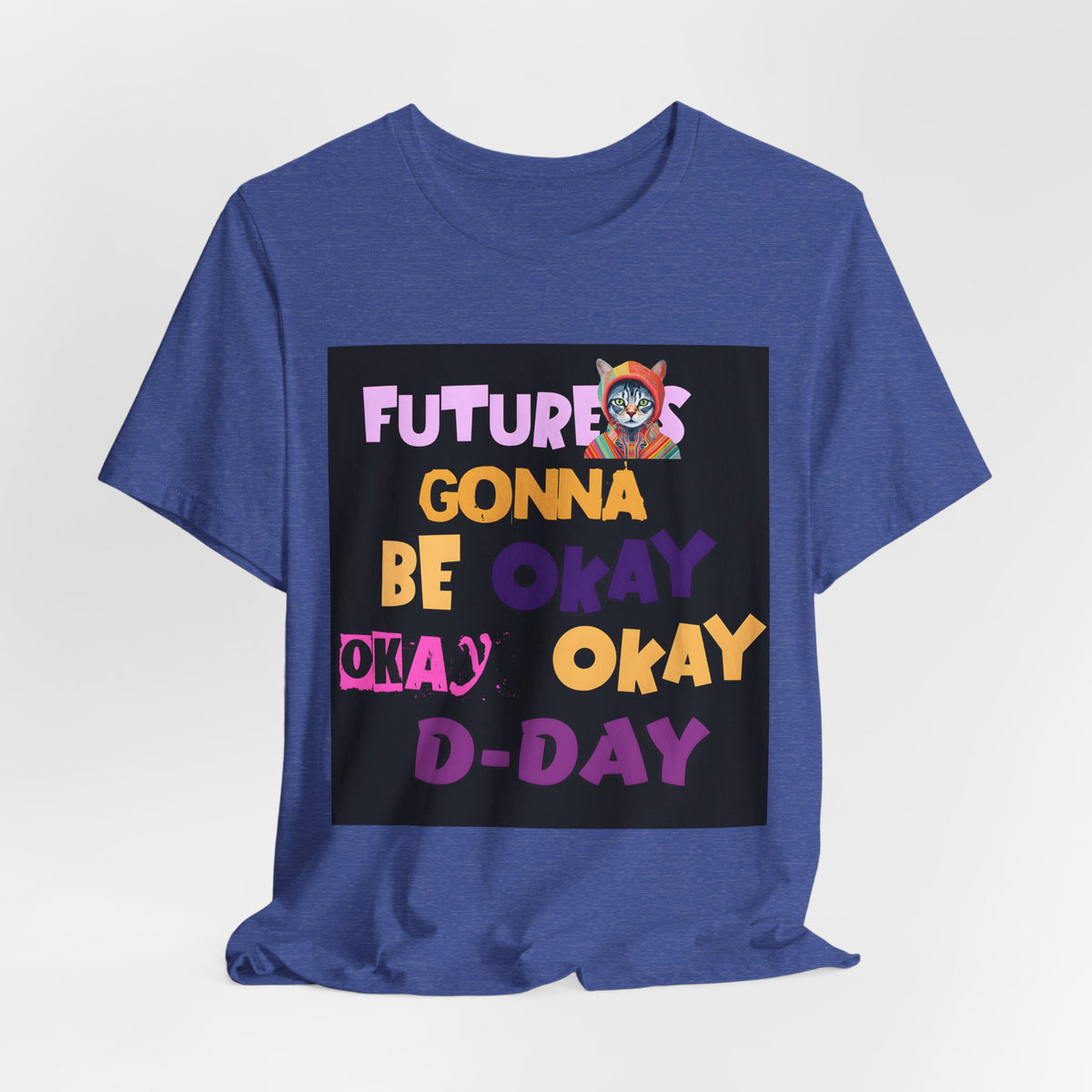 T-Shirt — "Future's Gonna Be Okay" Inspirational Graphic Tee