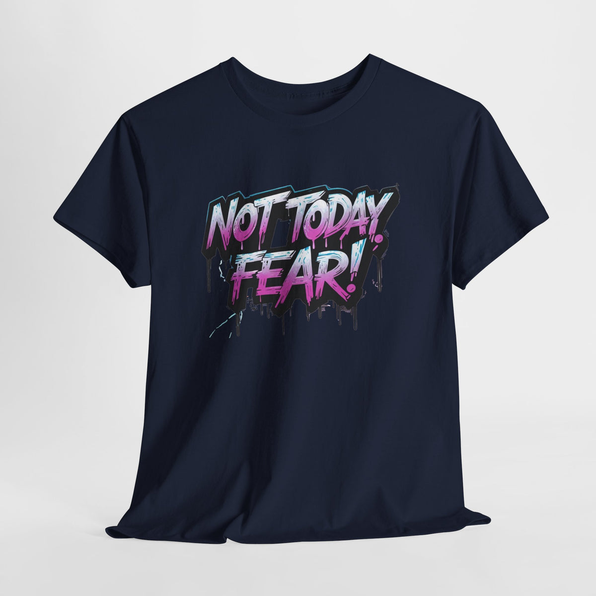 Not Today Fear! Graphic Tee — BTS  Motivational Streetwear