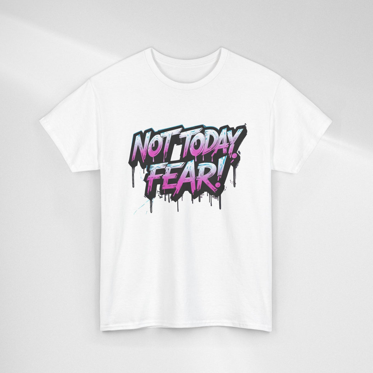 Not Today Fear! Graphic Tee — BTS  Motivational Streetwear