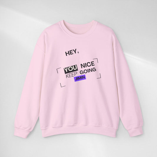 Hey, You Nice — Motivational Crewneck Sweatshirt