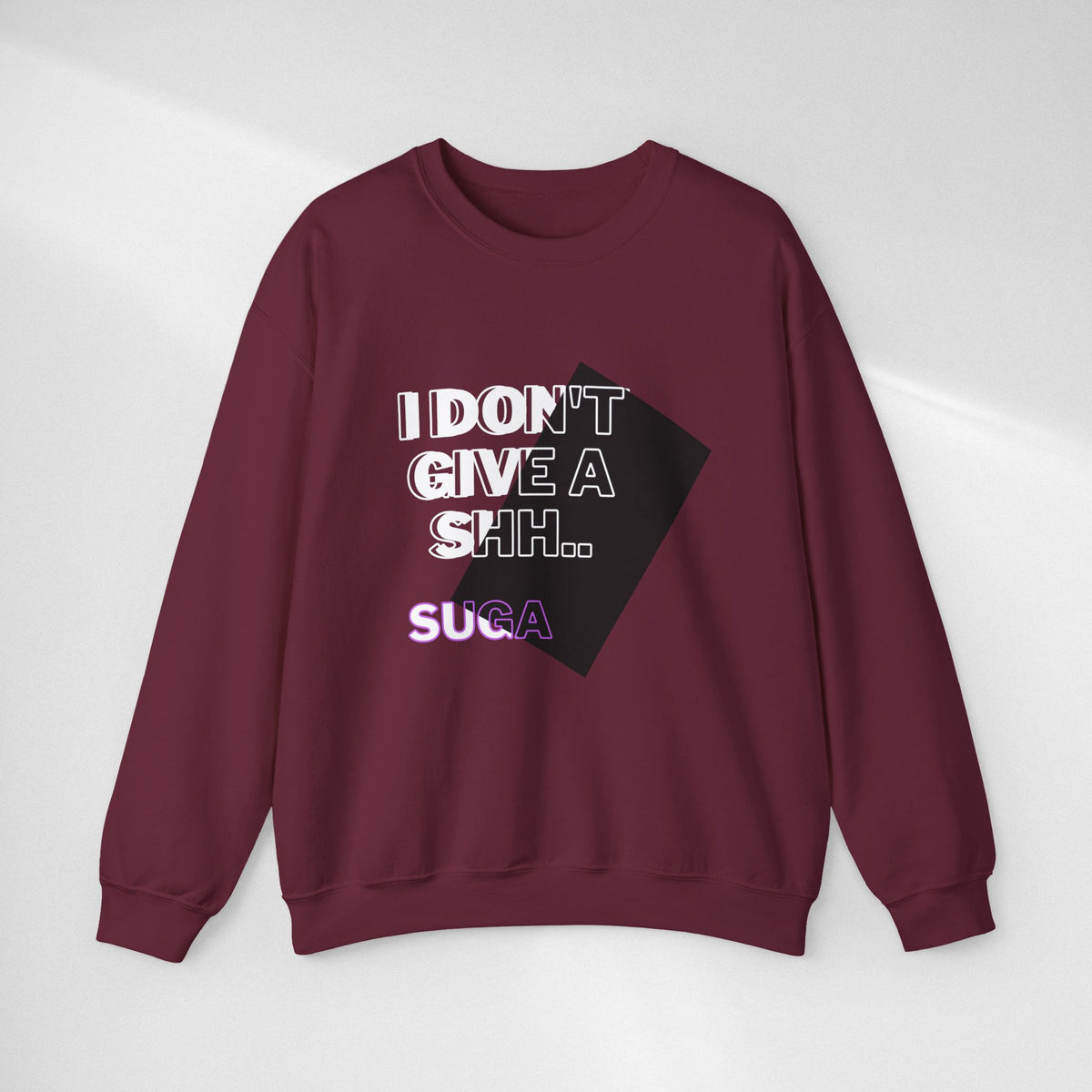 Suga Fan Crewneck Sweatshirt — "I Don't Give A Shh... Suga" Graphic