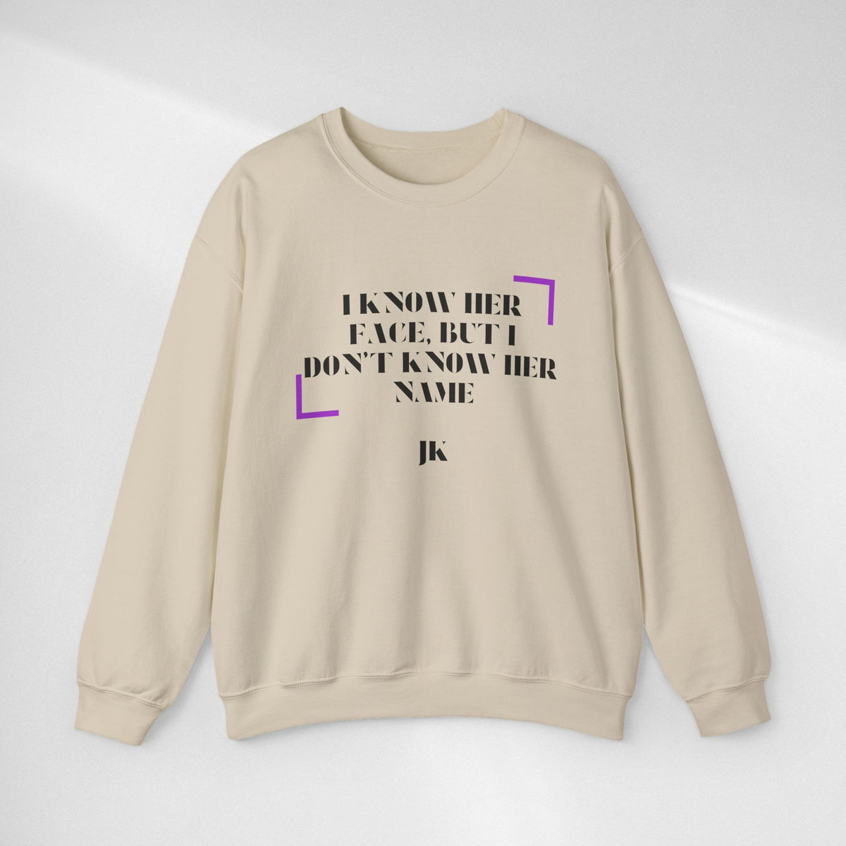 Crewneck Sweatshirt — “I Know Her Face, But I Don’t Know Her Name” Minimal Graphic