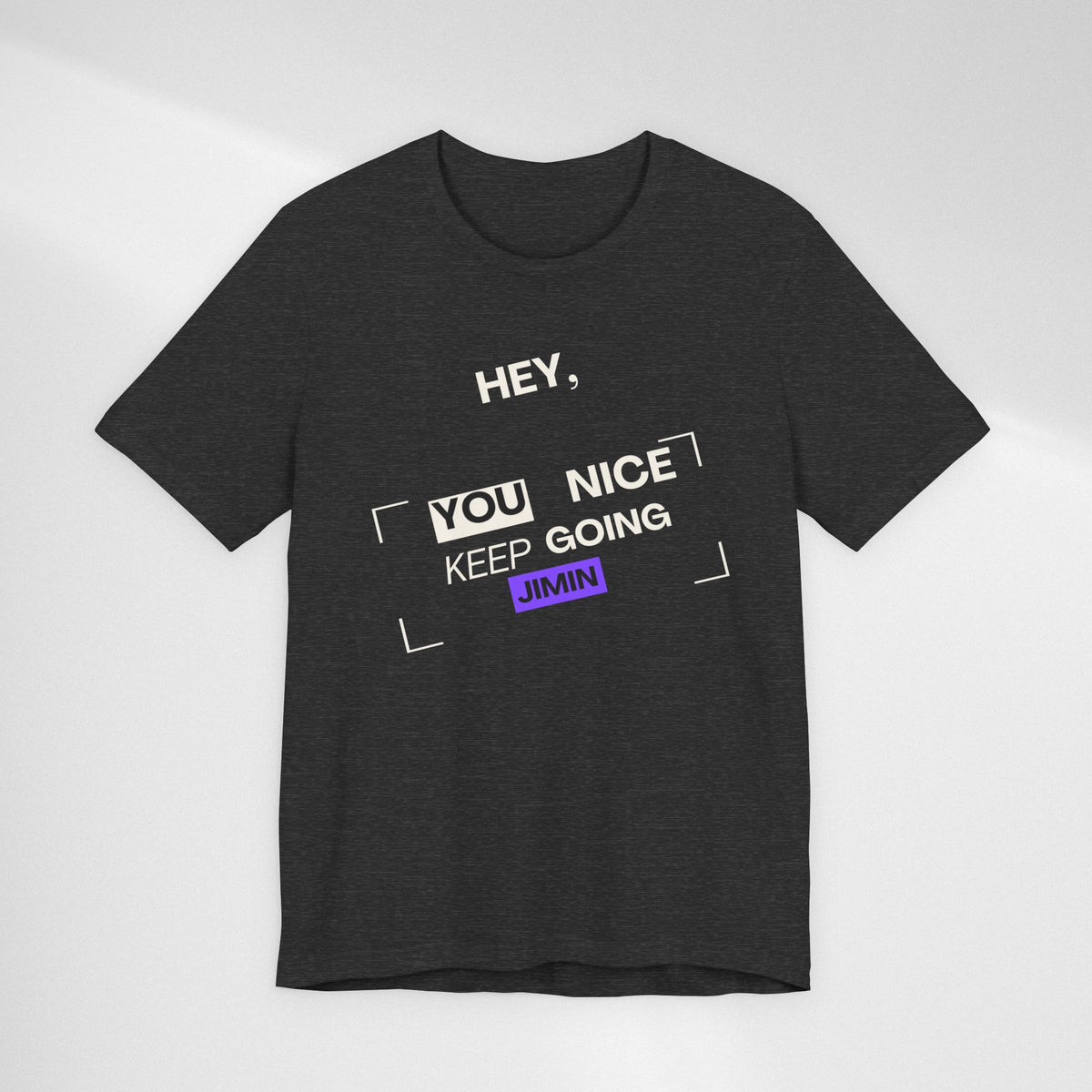 Motivational Graphic Tee — "Hey, You Keep Going" Inspirational T‑Shirt