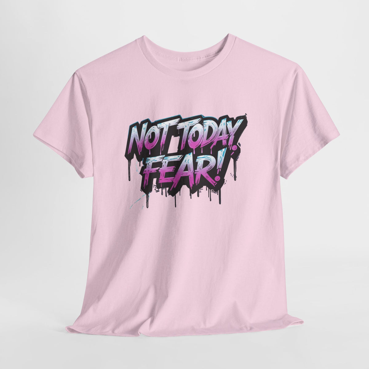 Not Today Fear! Graphic Tee — BTS  Motivational Streetwear