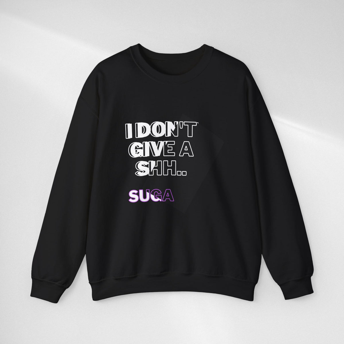 Suga Fan Crewneck Sweatshirt — "I Don't Give A Shh... Suga" Graphic