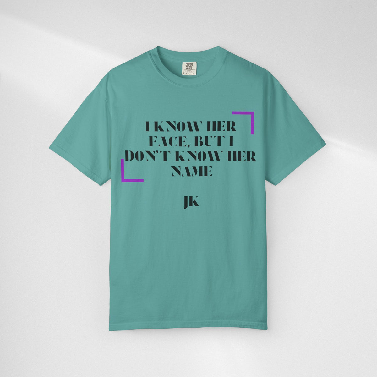 T-Shirt — “I Know Her Face, But I Don’t Know Her Name” Graphic Tee