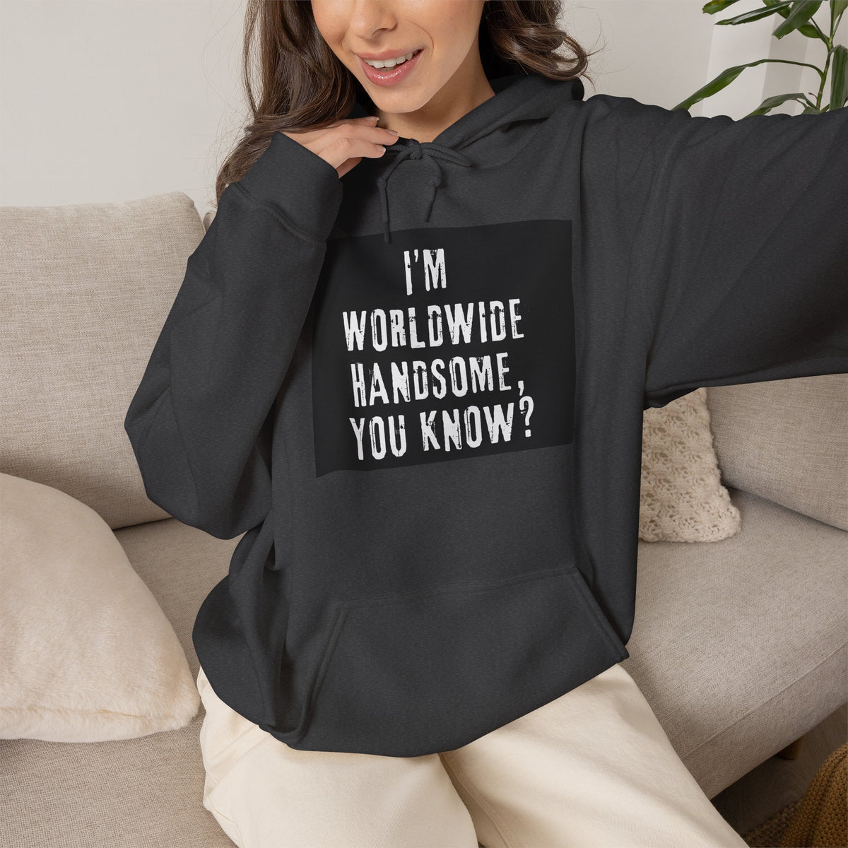 Worldwide Handsome Hoodie — "I'm Worldwide Handsome, You Know?" Graphic Hoodie