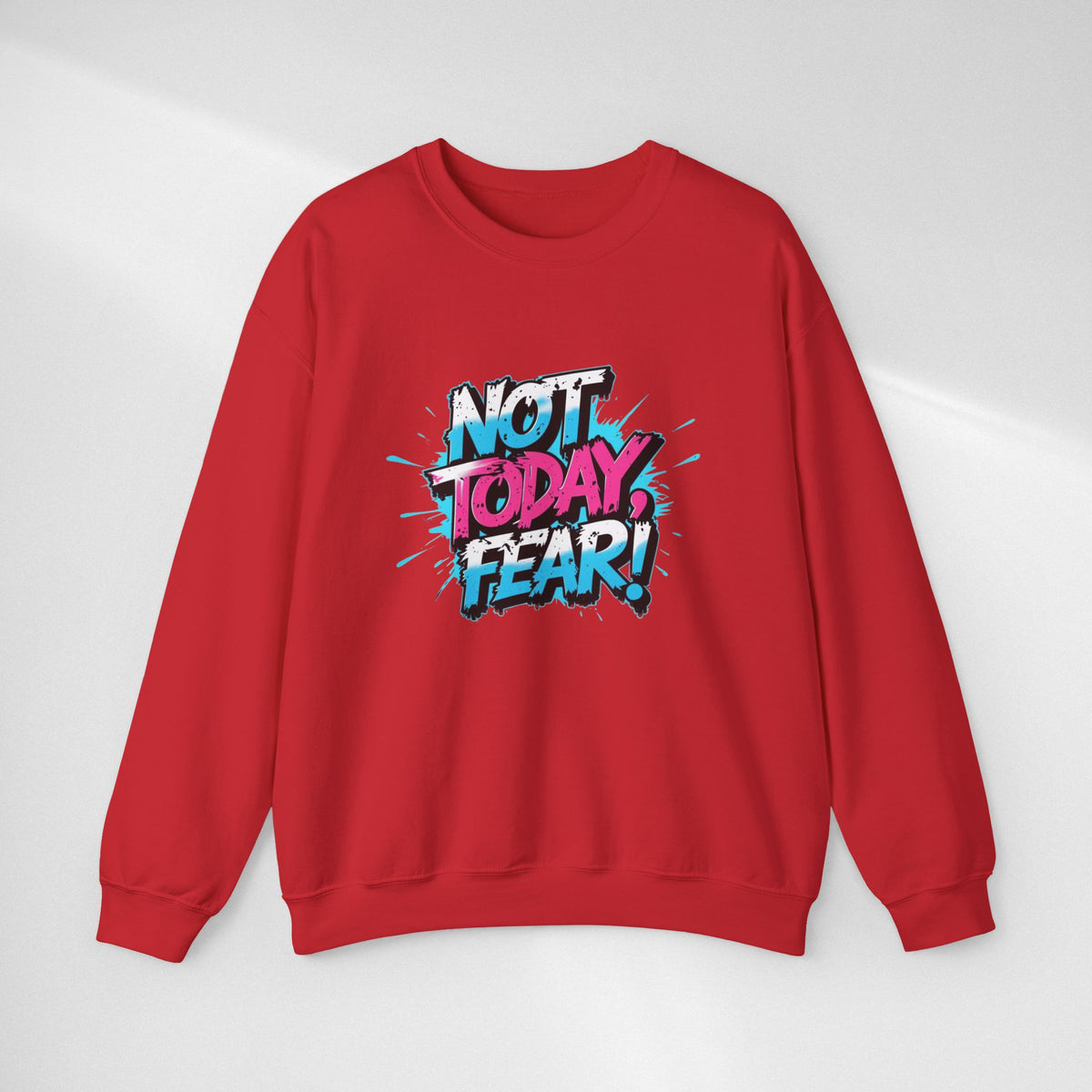 Crewneck Sweatshirt — "Not Today, Fear!" BTS Graffiti Motivational Sweatshirt