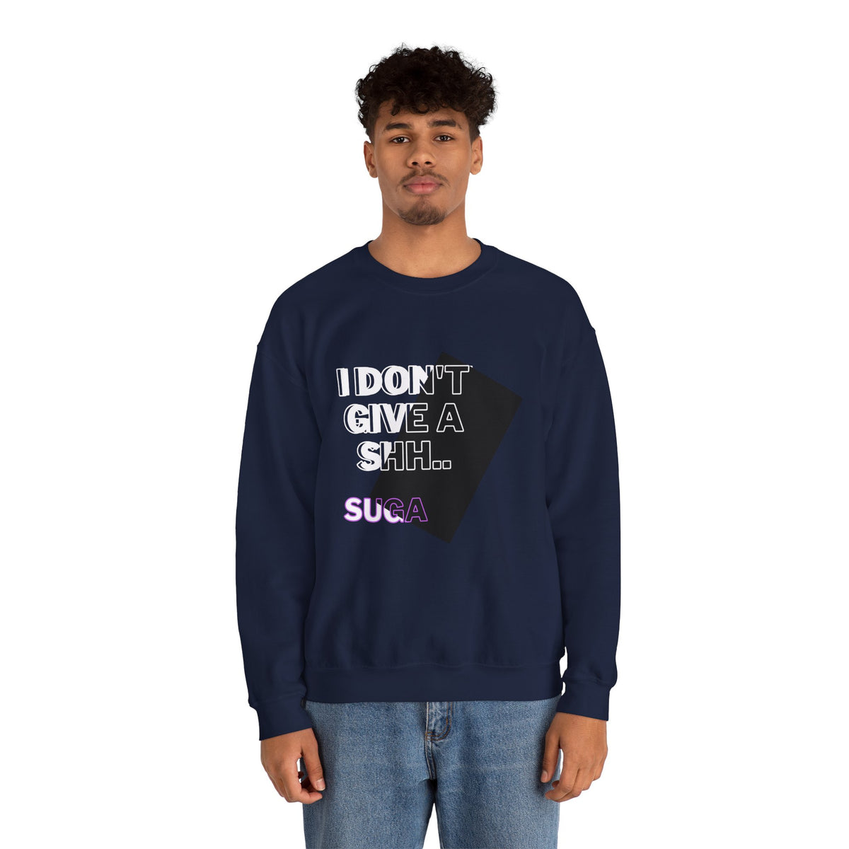 Suga Fan Crewneck Sweatshirt — "I Don't Give A Shh... Suga" Graphic