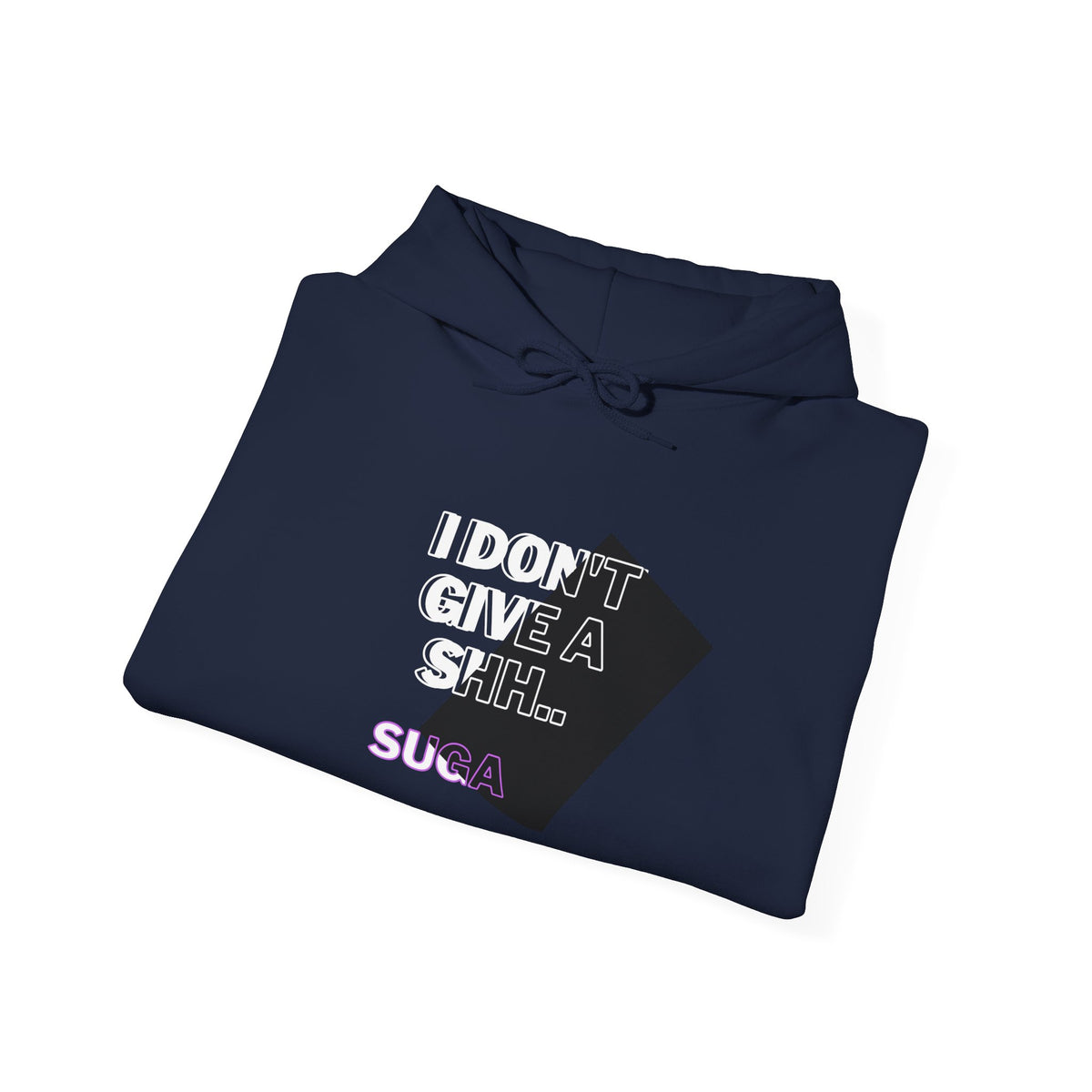 Graphic Hoodie — "I Don't Give a Sh... Suga" Bold Streetwear Pullover