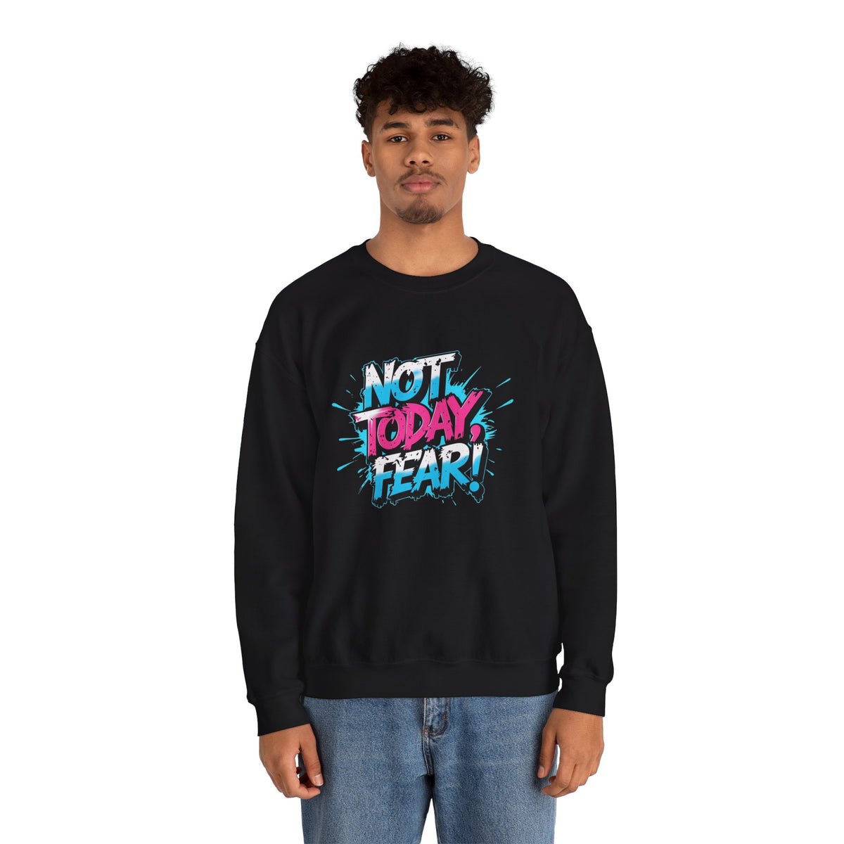 Crewneck Sweatshirt — "Not Today, Fear!" BTS Graffiti Motivational Sweatshirt