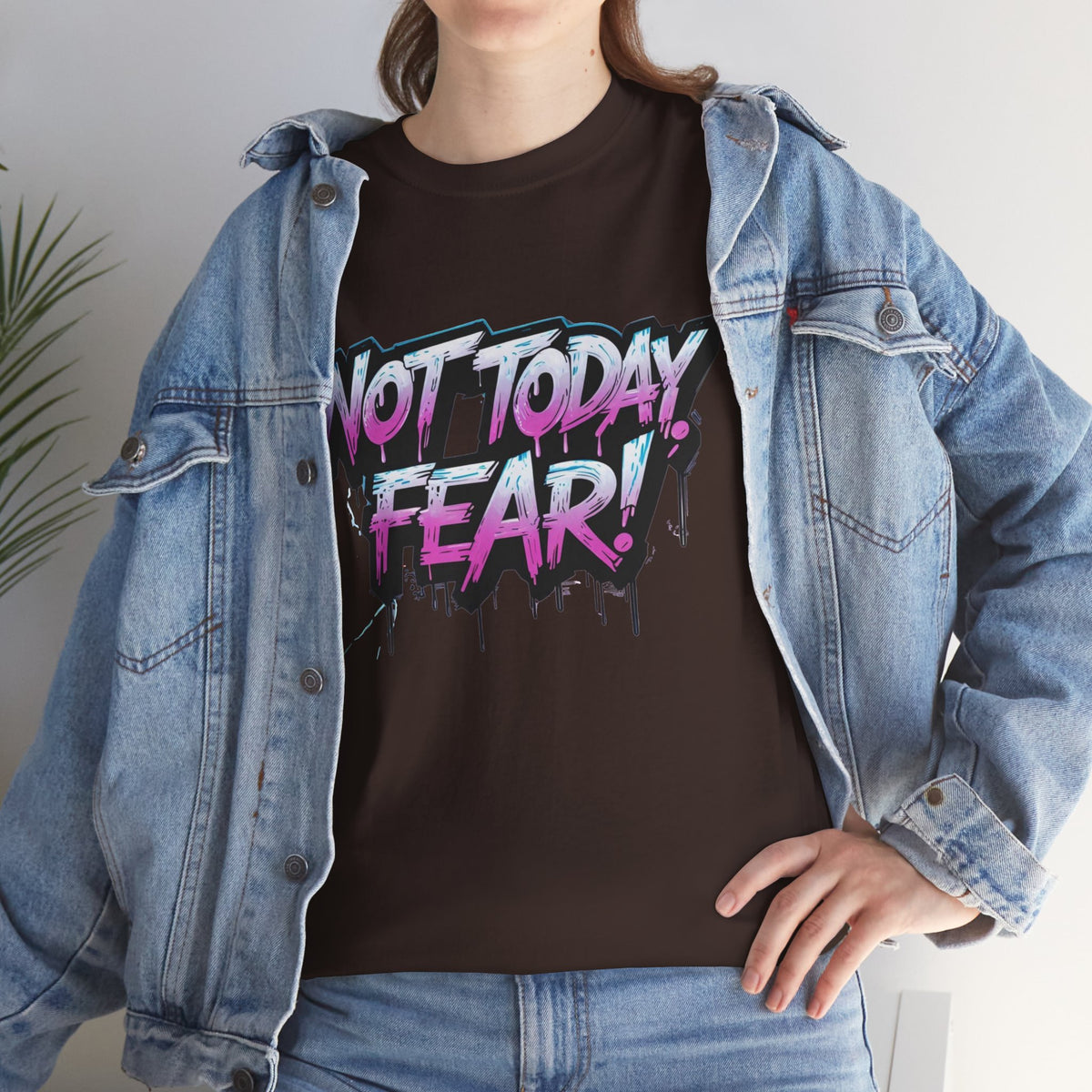 Not Today Fear! Graphic Tee — BTS  Motivational Streetwear