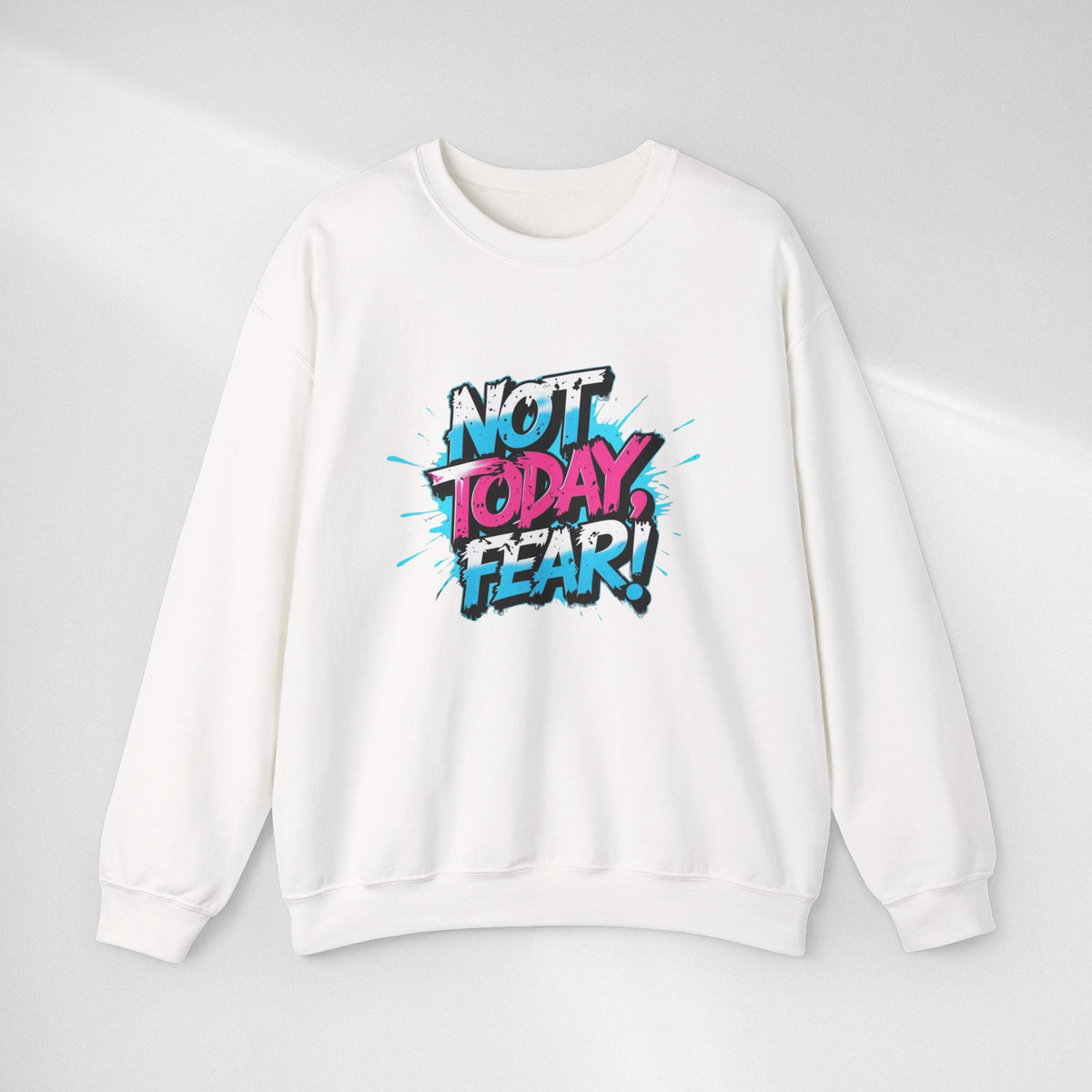 Crewneck Sweatshirt — "Not Today, Fear!" BTS Graffiti Motivational Sweatshirt