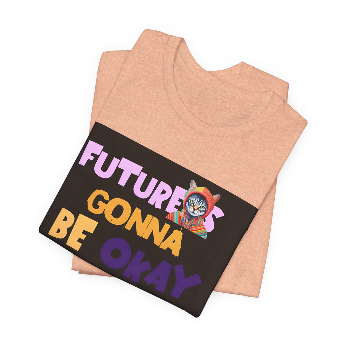 T-Shirt — "Future's Gonna Be Okay" Inspirational Graphic Tee