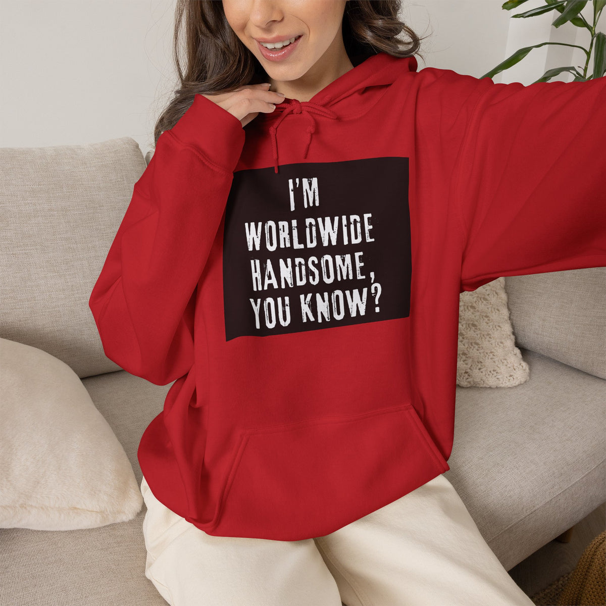 Worldwide Handsome Hoodie — "I'm Worldwide Handsome, You Know?" Graphic Hoodie