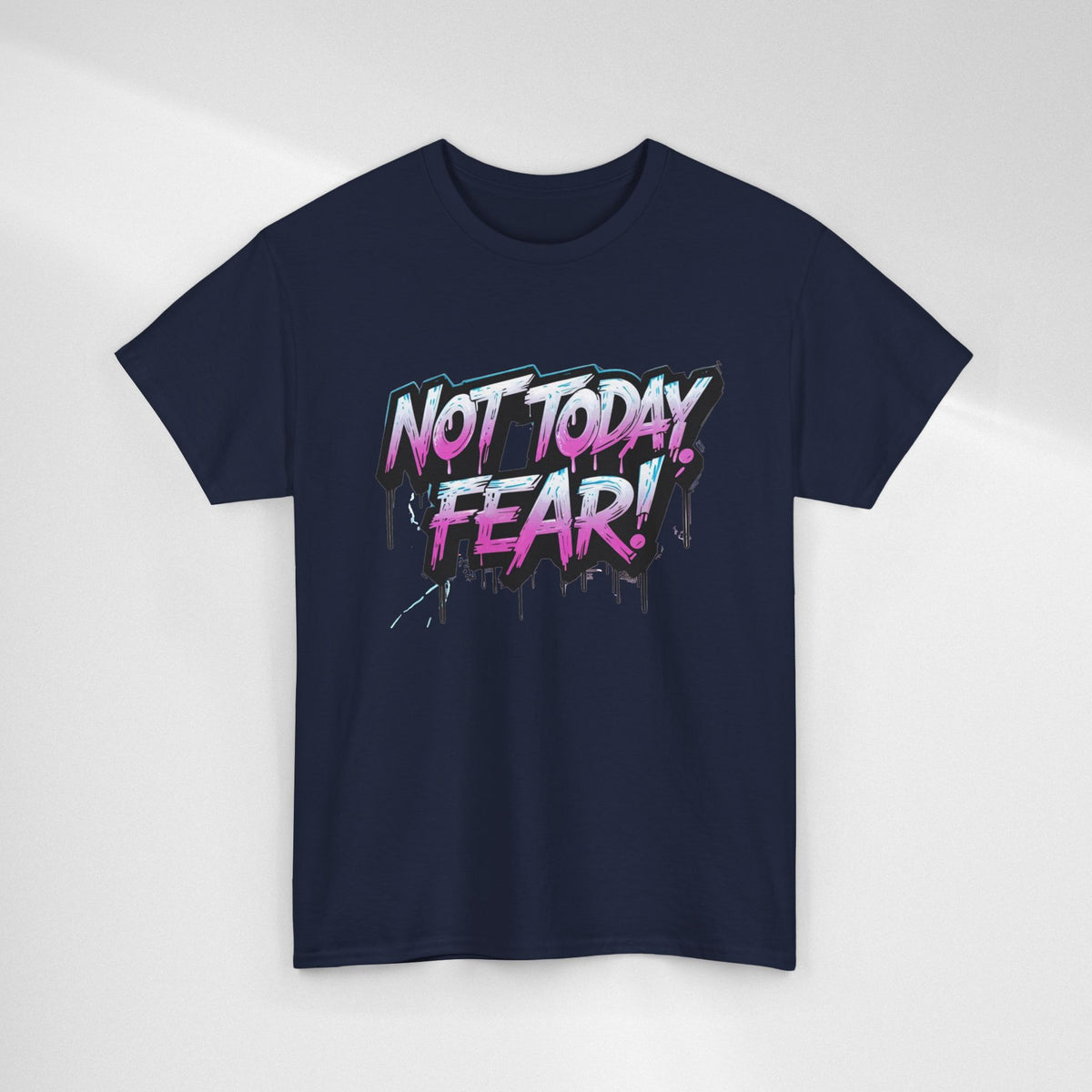 Not Today Fear! Graphic Tee — BTS  Motivational Streetwear