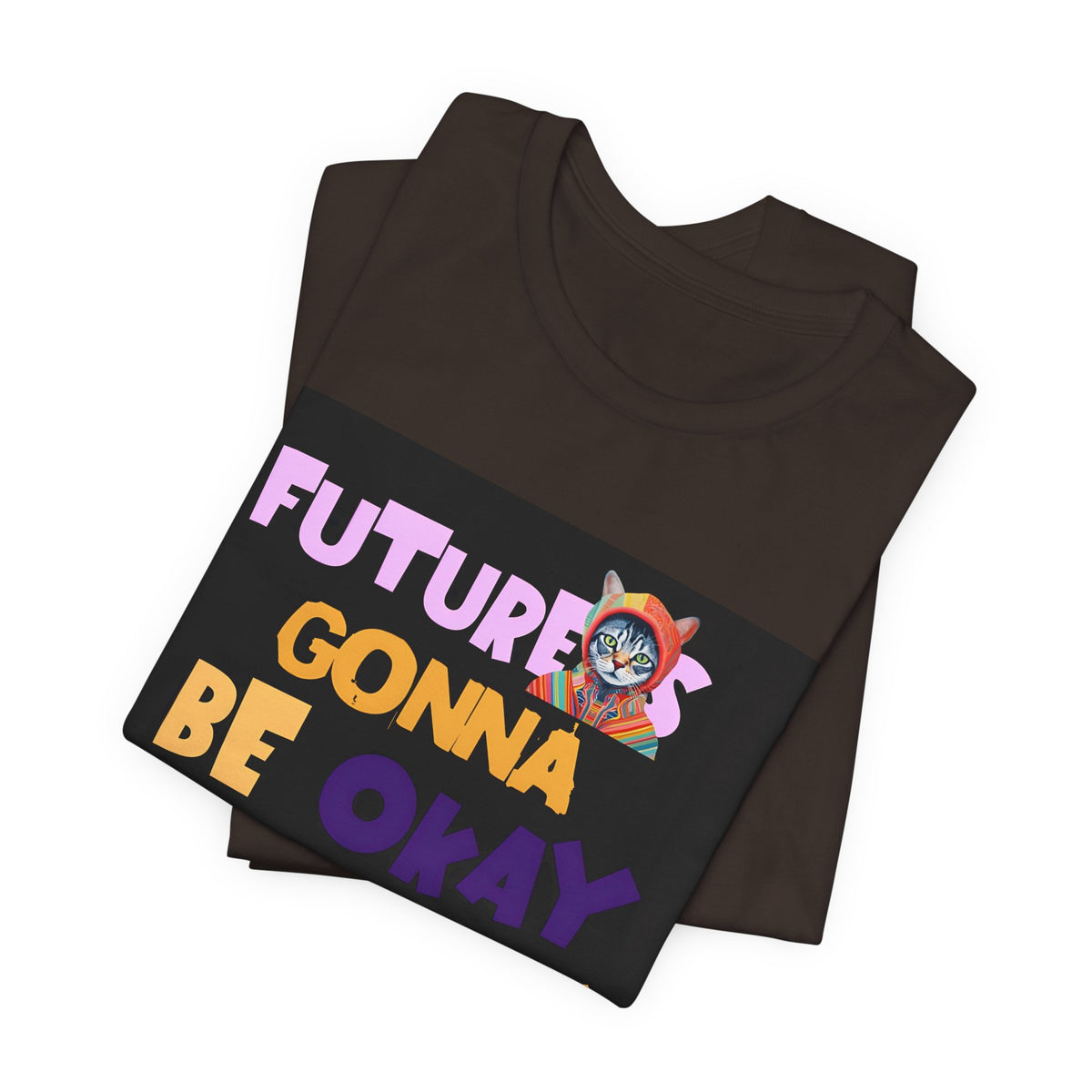 T-Shirt — "Future's Gonna Be Okay" Inspirational Graphic Tee