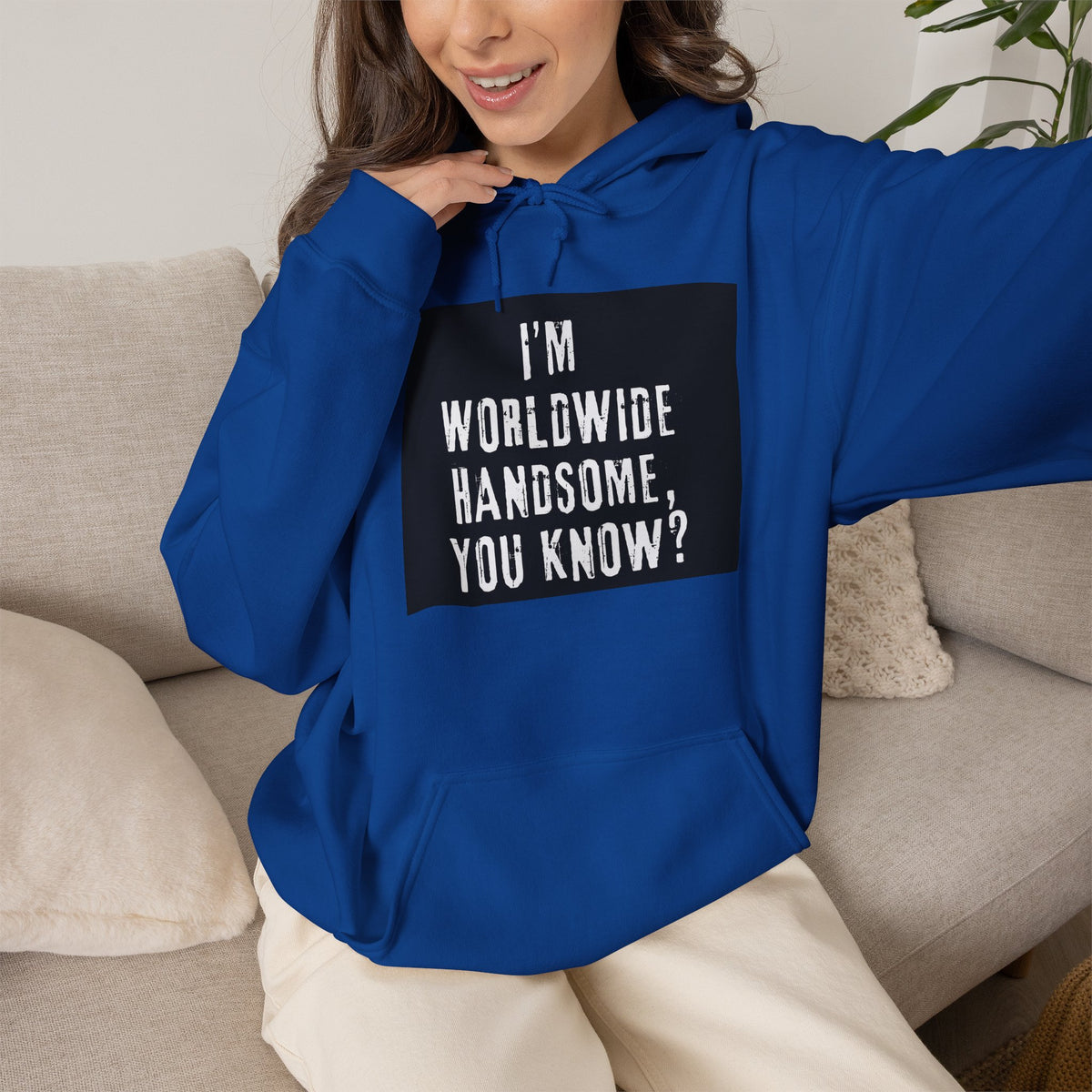 Worldwide Handsome Hoodie — "I'm Worldwide Handsome, You Know?" Graphic Hoodie