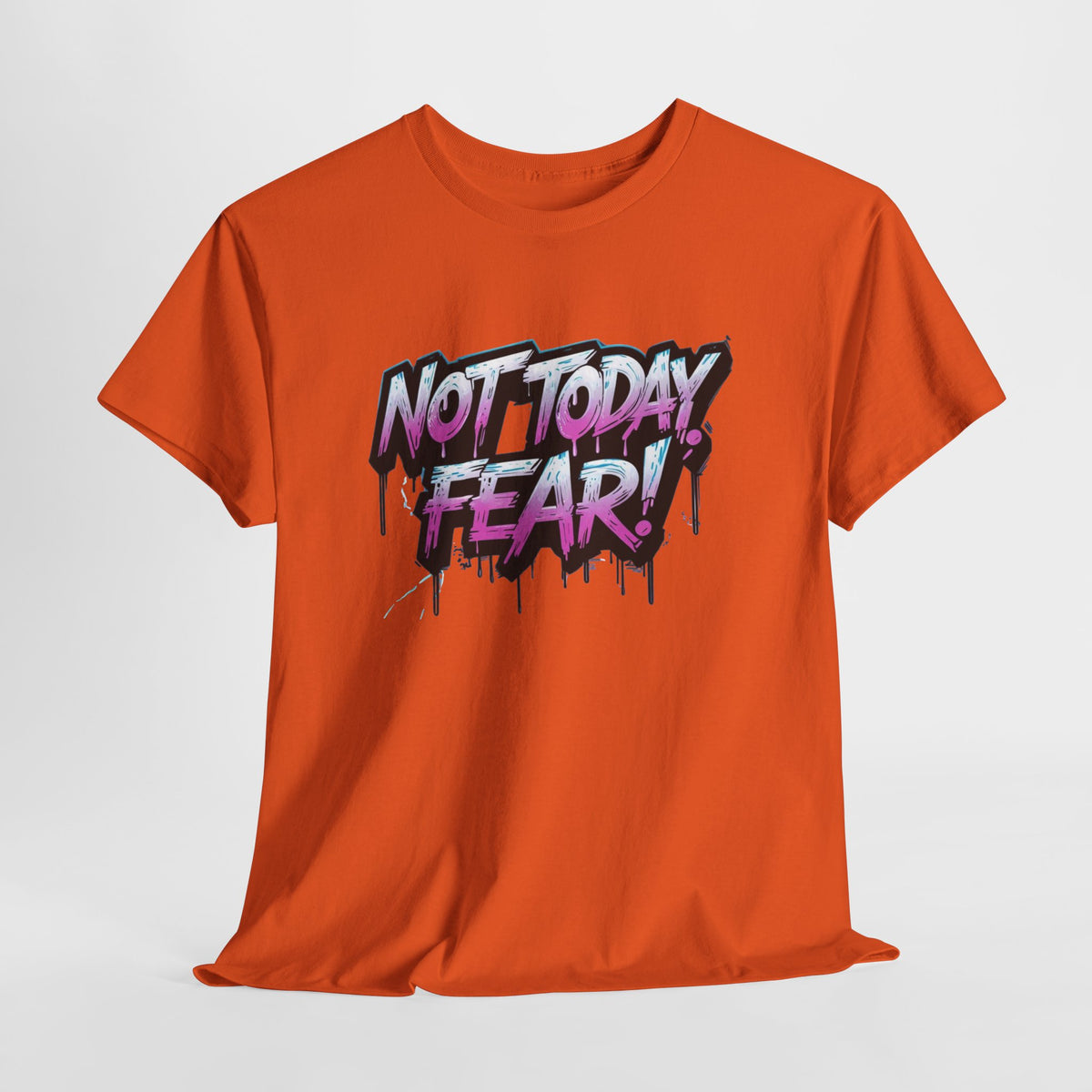 Not Today Fear! Graphic Tee — BTS  Motivational Streetwear