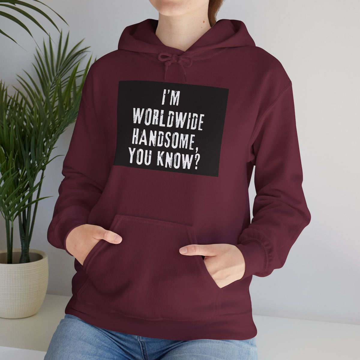 Worldwide Handsome Hoodie — "I'm Worldwide Handsome, You Know?" Graphic Hoodie
