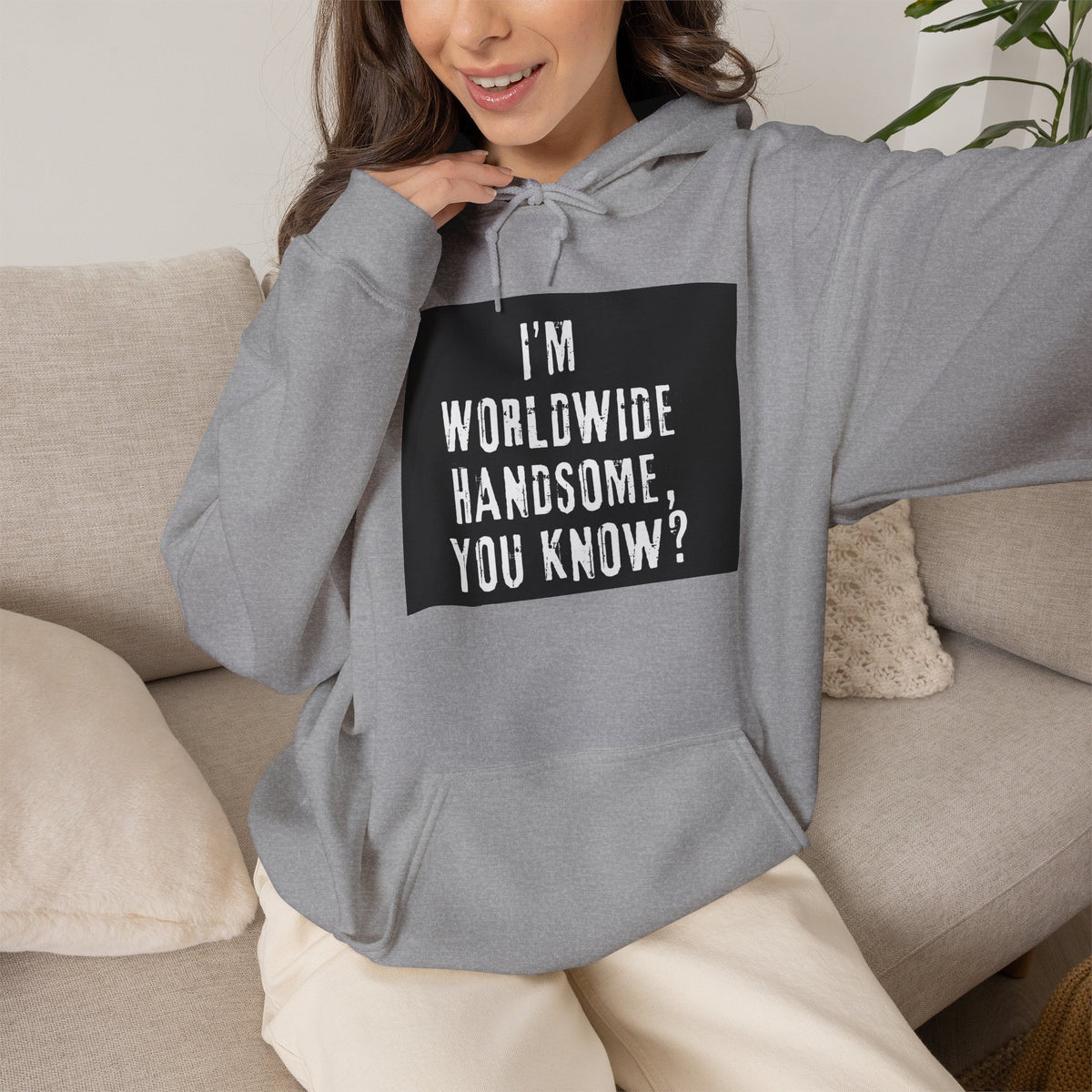 Worldwide Handsome Hoodie — "I'm Worldwide Handsome, You Know?" Graphic Hoodie