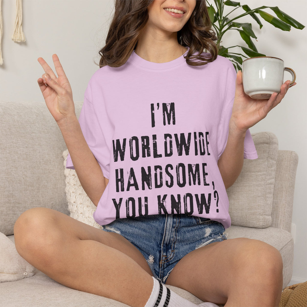 Worldwide Handsome T-Shirt — "I'm Worldwide Handsome, You Know?" Funny Graphic Tee