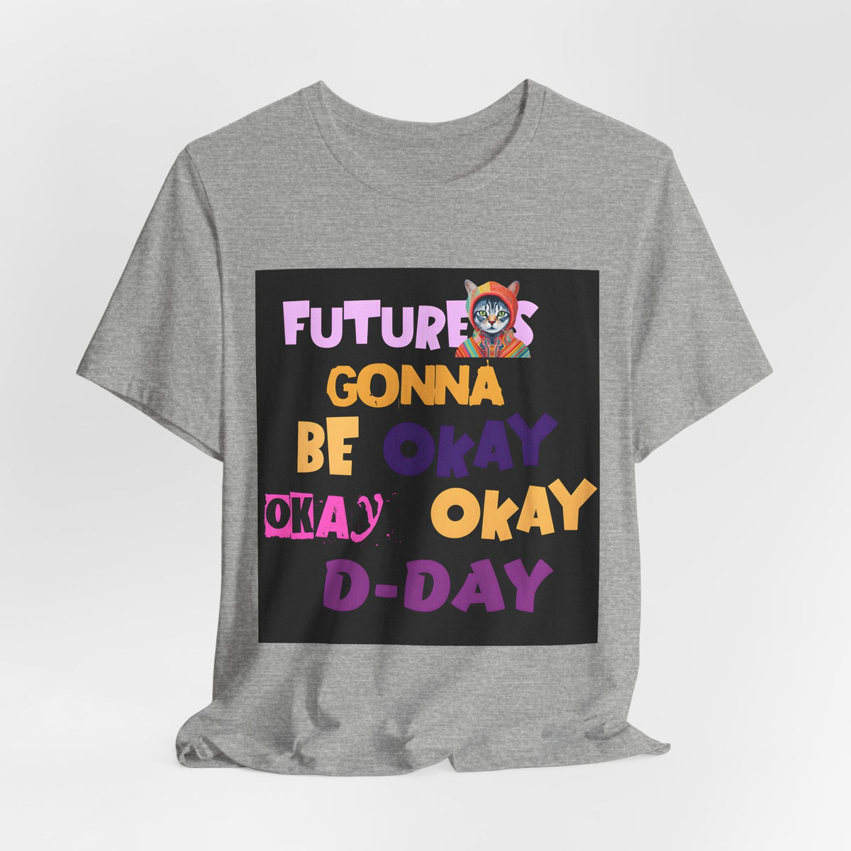 T-Shirt — "Future's Gonna Be Okay" Inspirational Graphic Tee