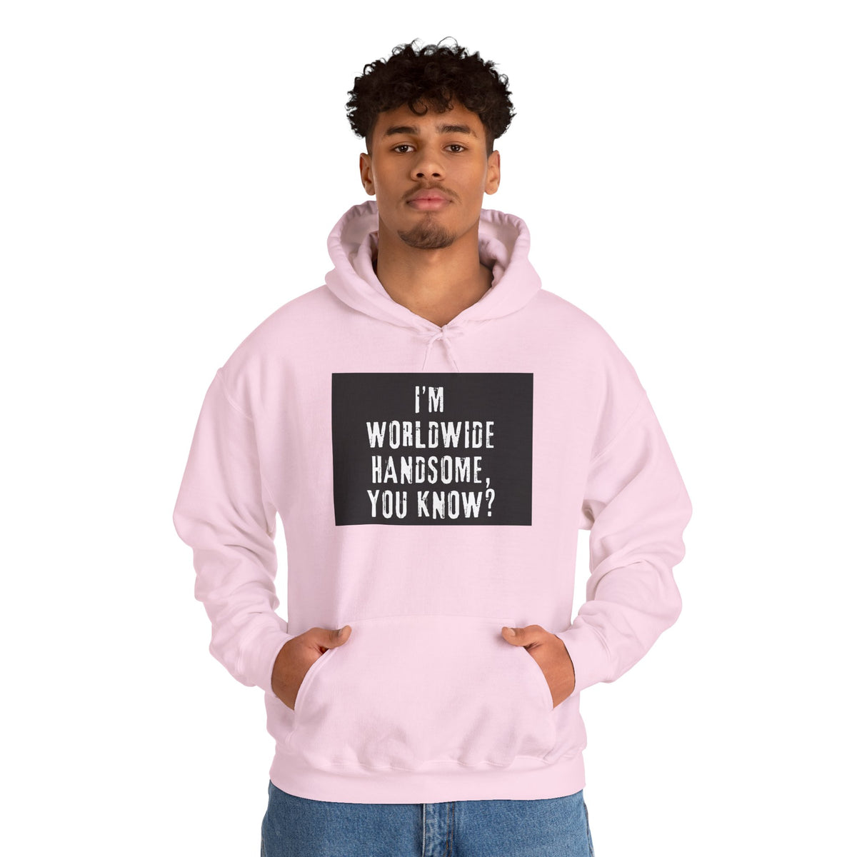 Worldwide Handsome Hoodie — "I'm Worldwide Handsome, You Know?" Graphic Hoodie