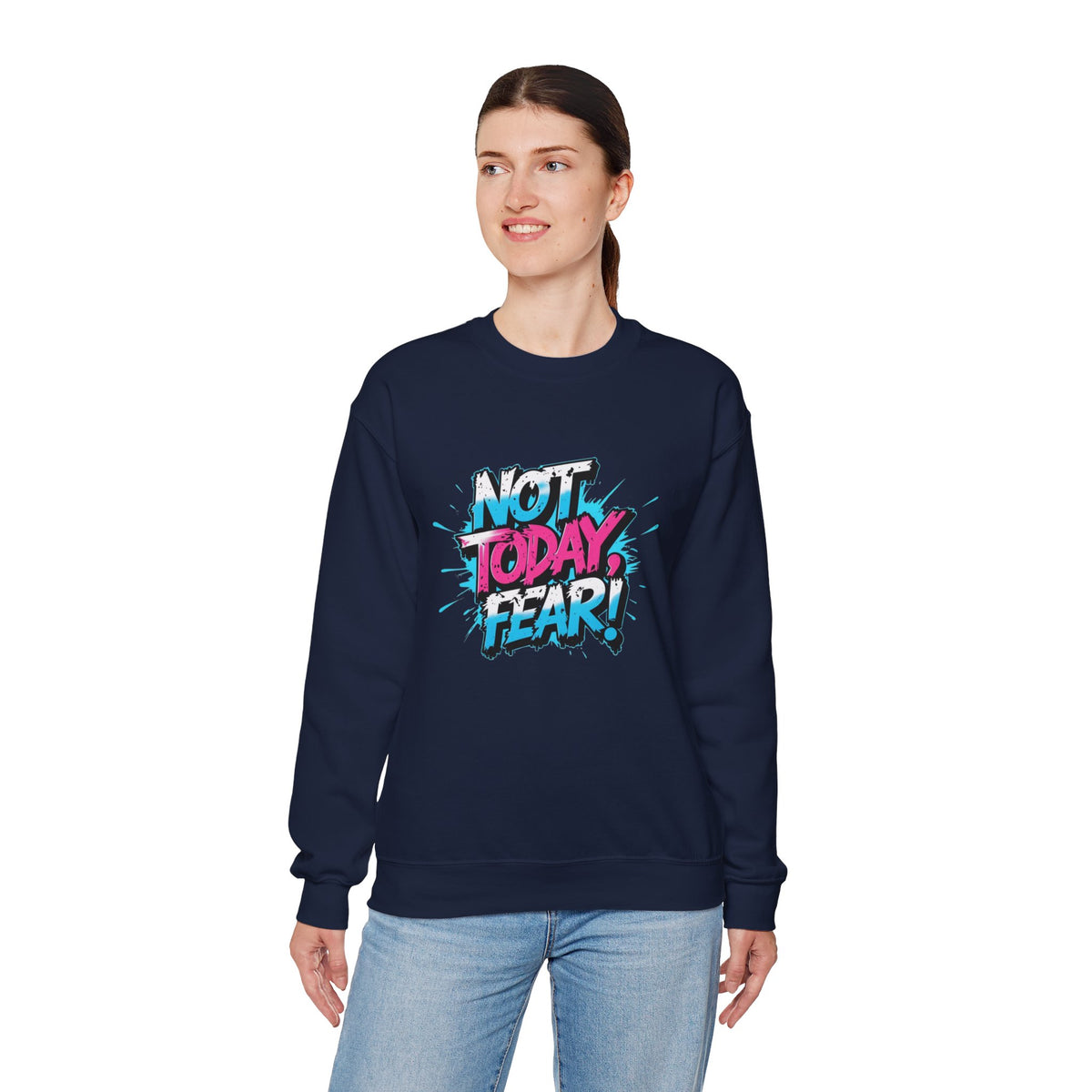 Crewneck Sweatshirt — "Not Today, Fear!" BTS Graffiti Motivational Sweatshirt