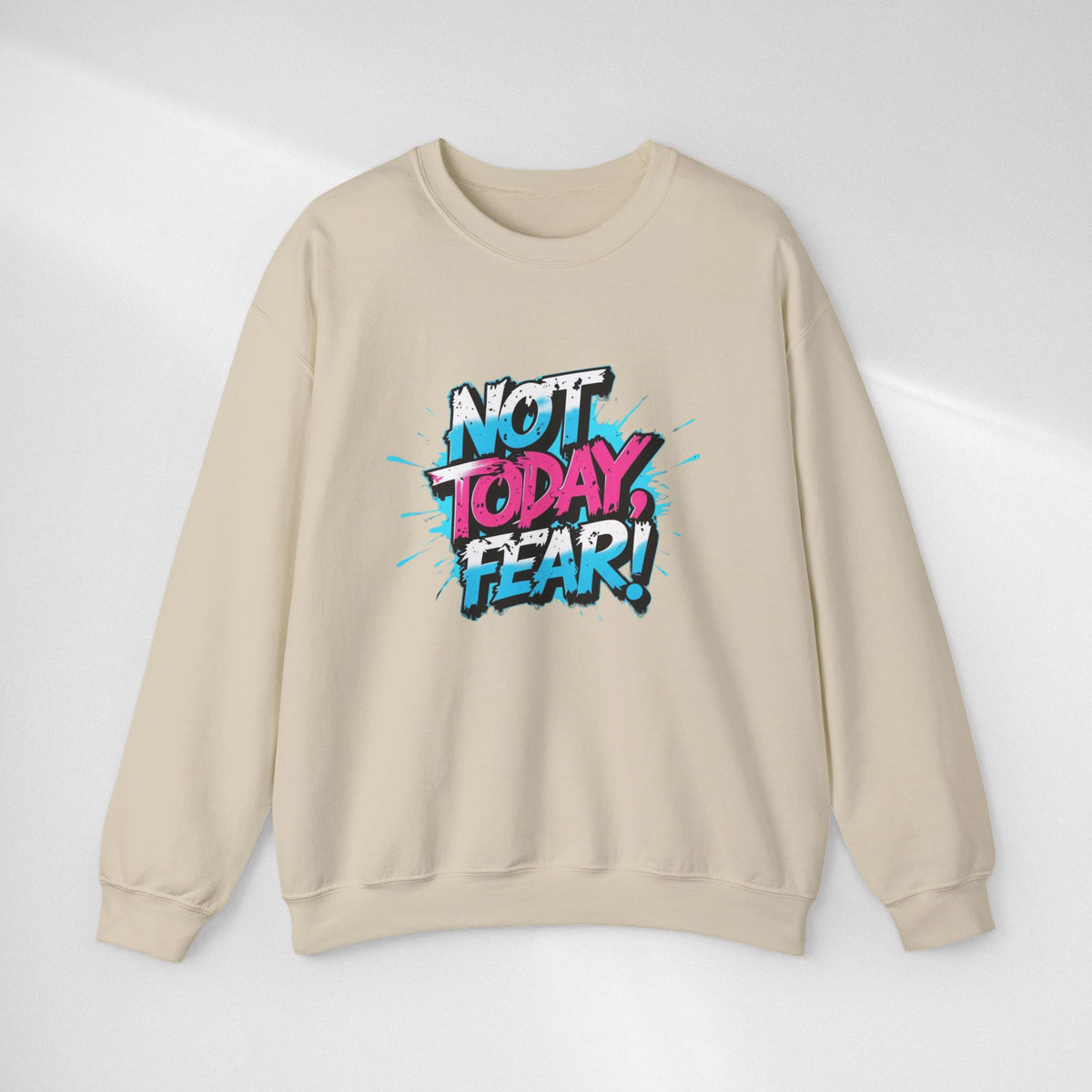 Crewneck Sweatshirt — "Not Today, Fear!" BTS Graffiti Motivational Sweatshirt