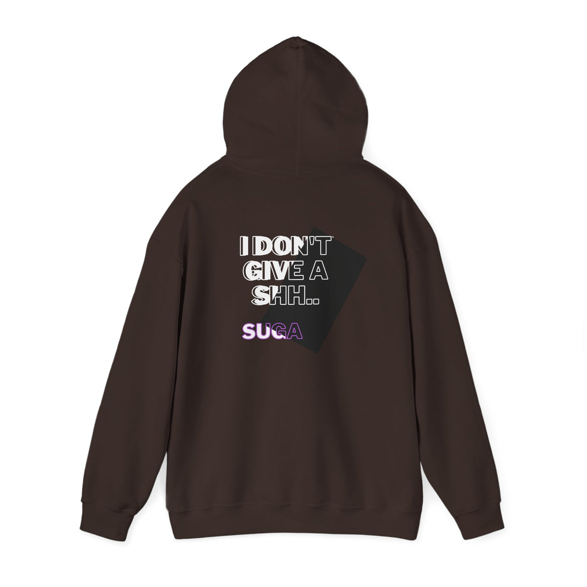 Graphic Hoodie — "I Don't Give a Sh... Suga" Bold Streetwear Pullover