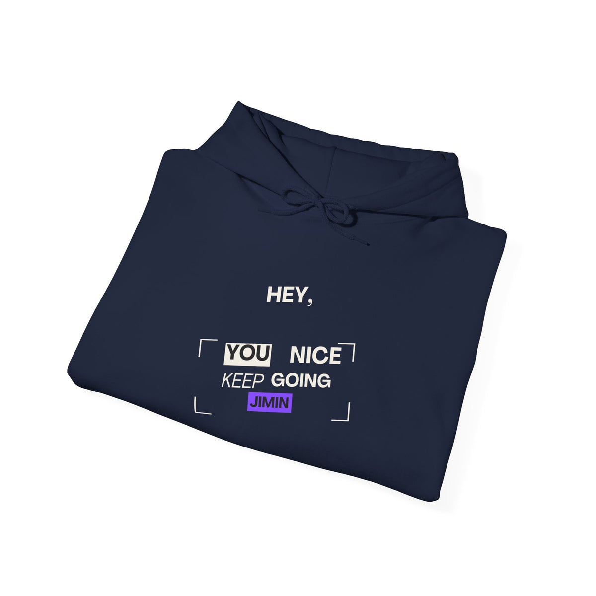 Hey, You Nice — Motivational Graphic Hoodie