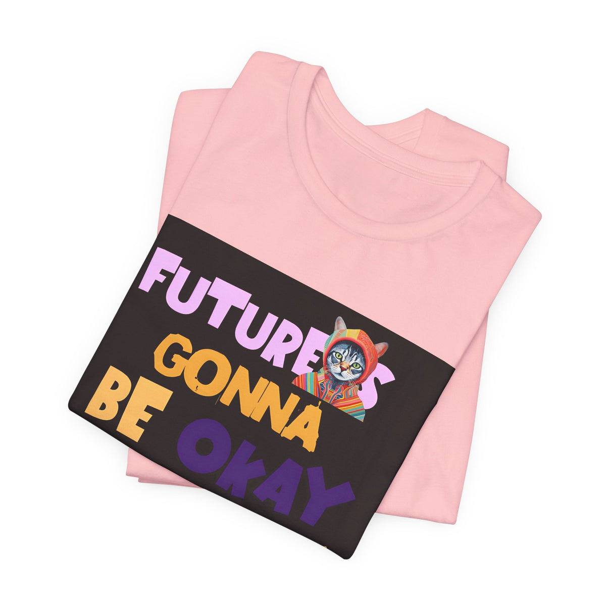 T-Shirt — "Future's Gonna Be Okay" Inspirational Graphic Tee