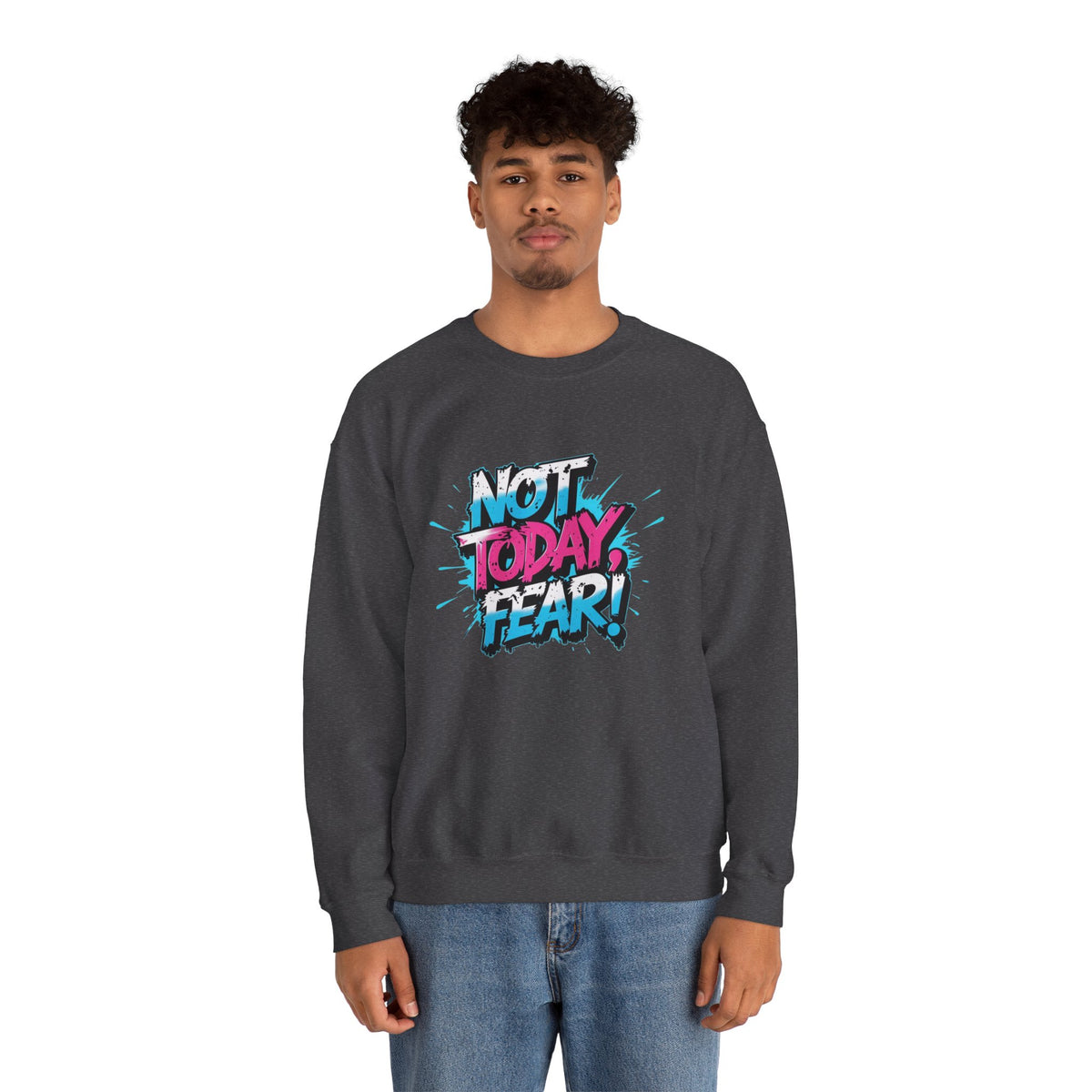 Crewneck Sweatshirt — "Not Today, Fear!" BTS Graffiti Motivational Sweatshirt