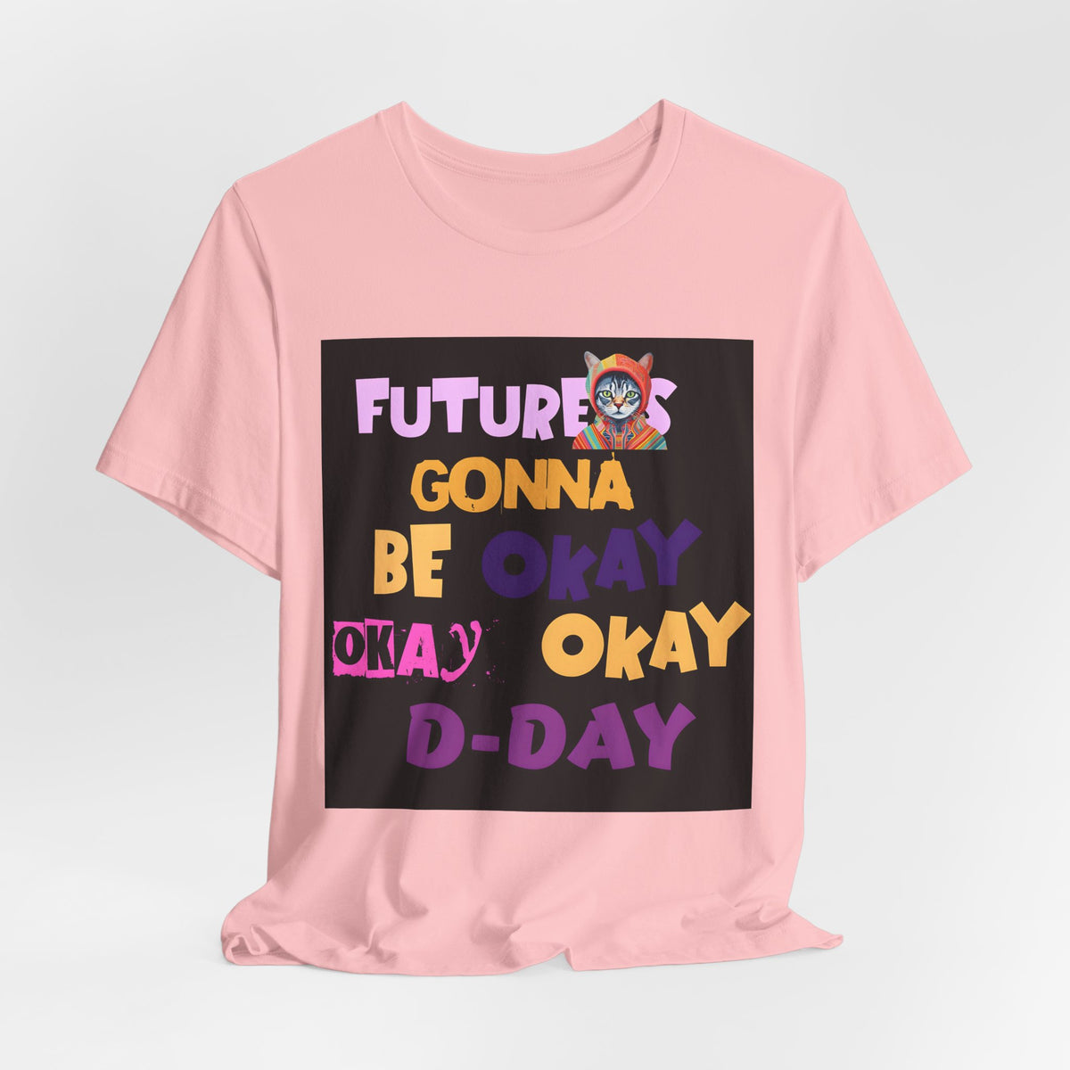 T-Shirt — "Future's Gonna Be Okay" Inspirational Graphic Tee