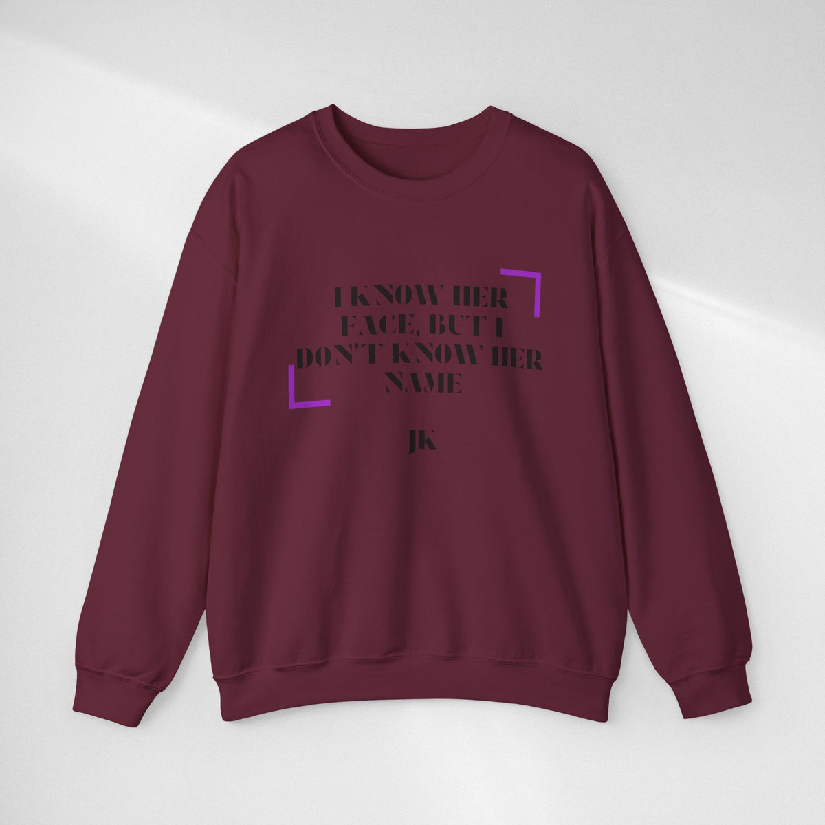 Crewneck Sweatshirt — “I Know Her Face, But I Don’t Know Her Name” Minimal Graphic