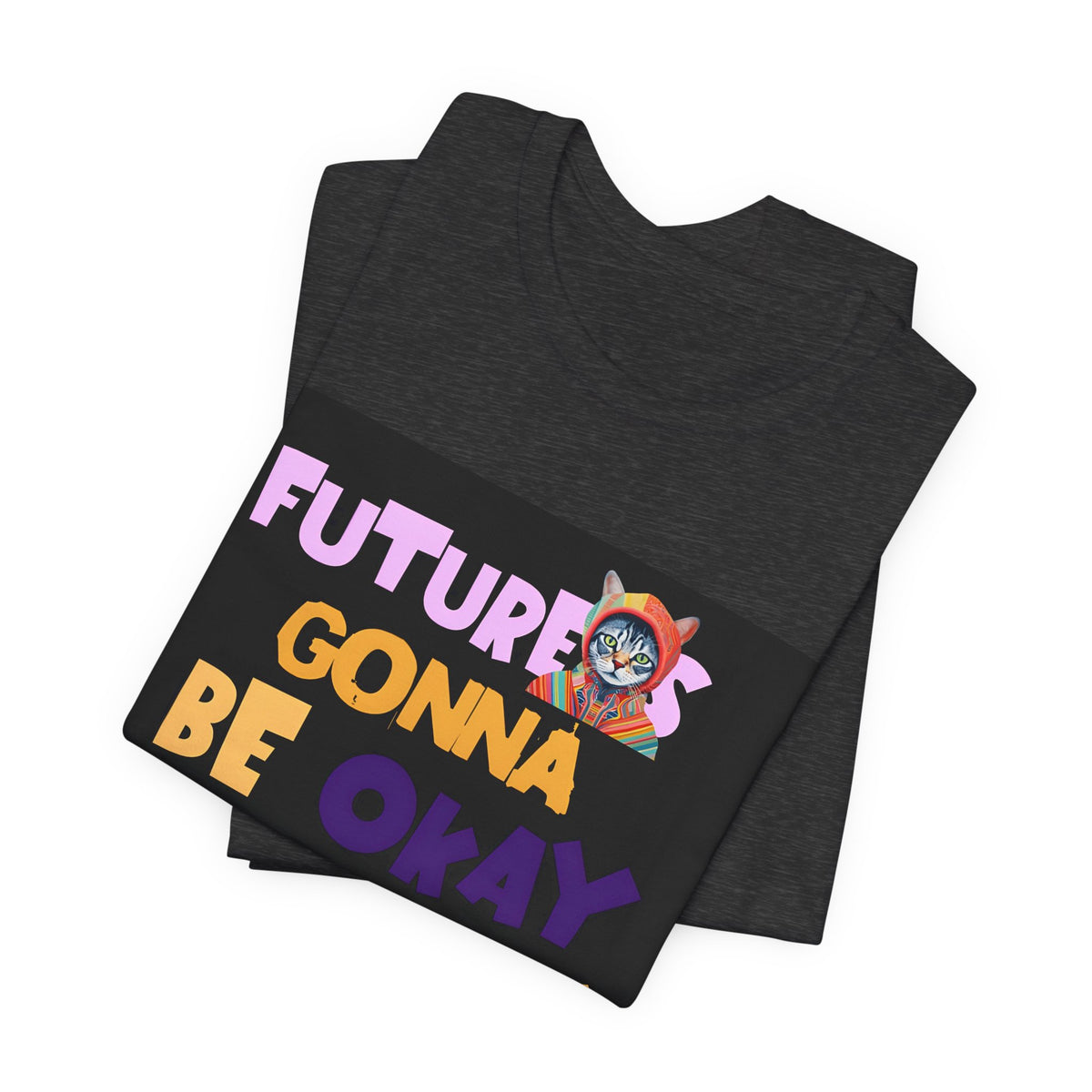 T-Shirt — "Future's Gonna Be Okay" Inspirational Graphic Tee