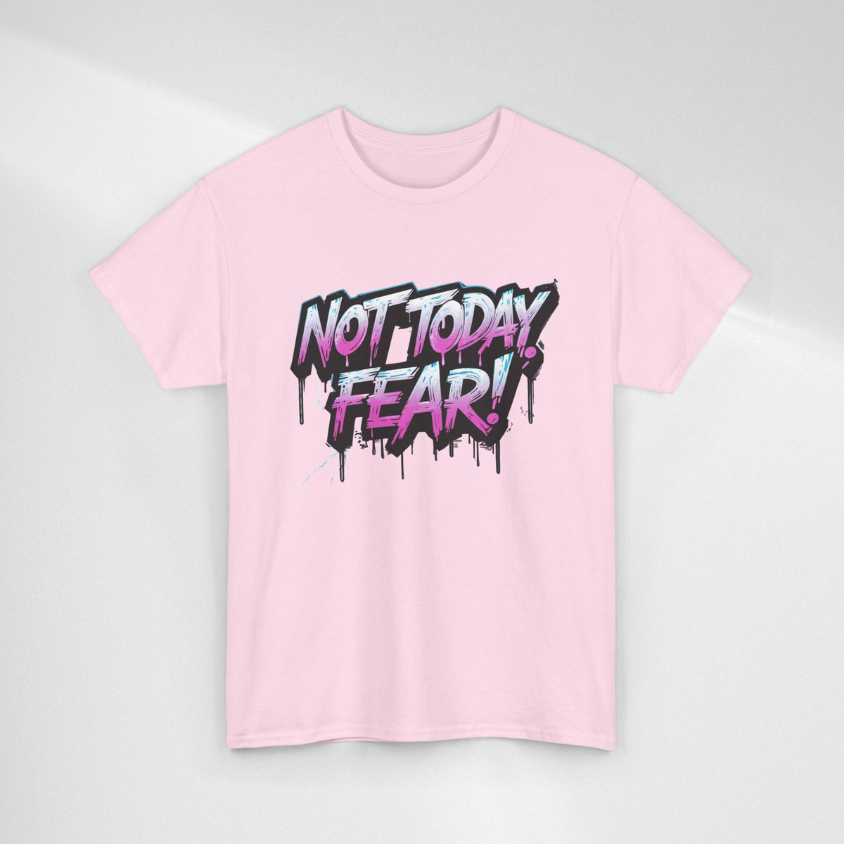 Not Today Fear! Graphic Tee — BTS  Motivational Streetwear