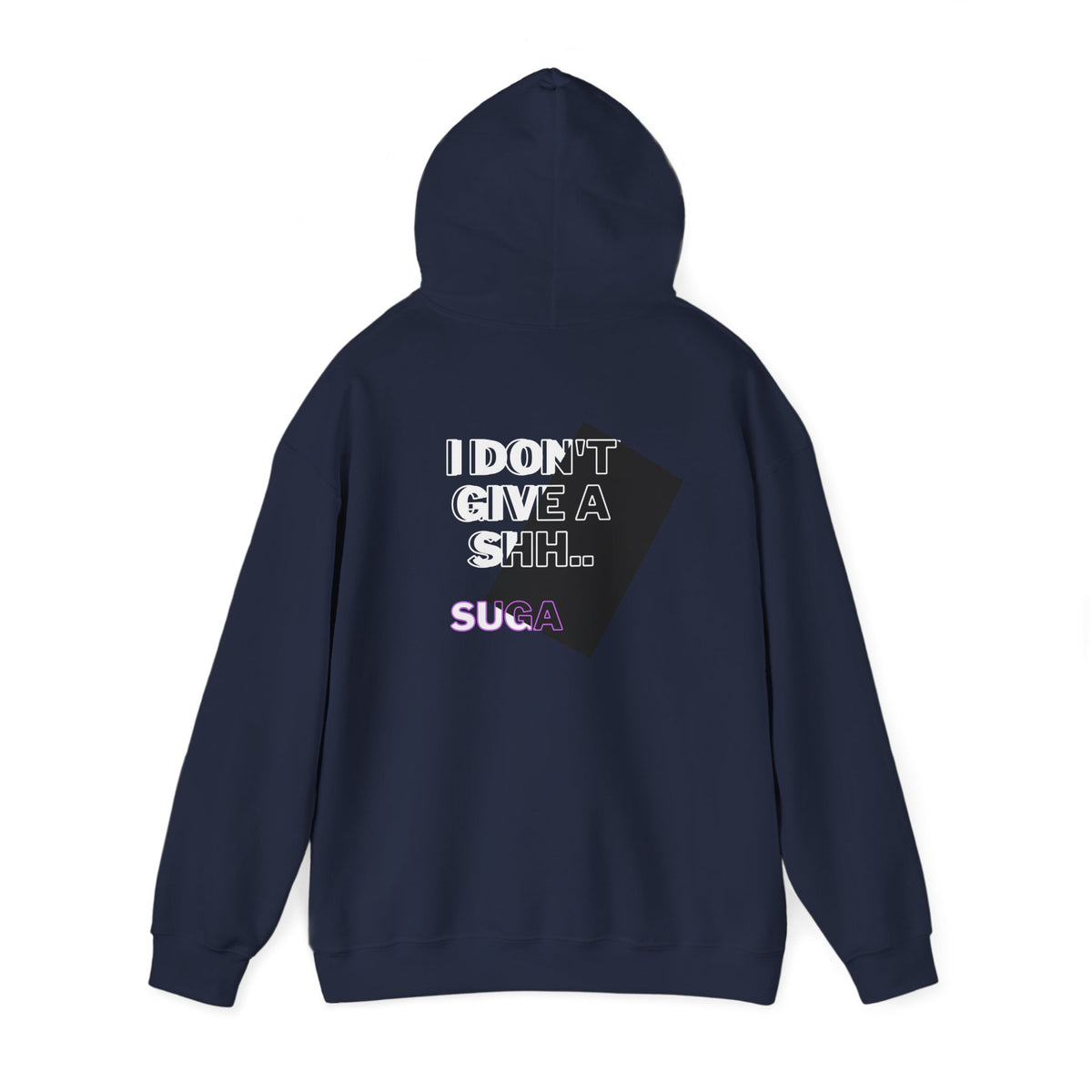 Graphic Hoodie — "I Don't Give a Sh... Suga" Bold Streetwear Pullover