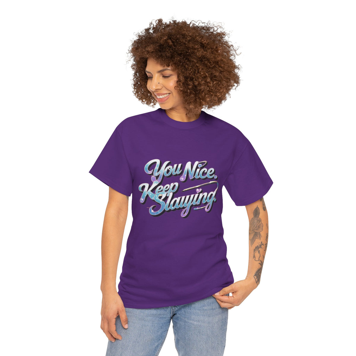 You Nice Keep Slaying T-Shirt — Retro Script Motivational Tee