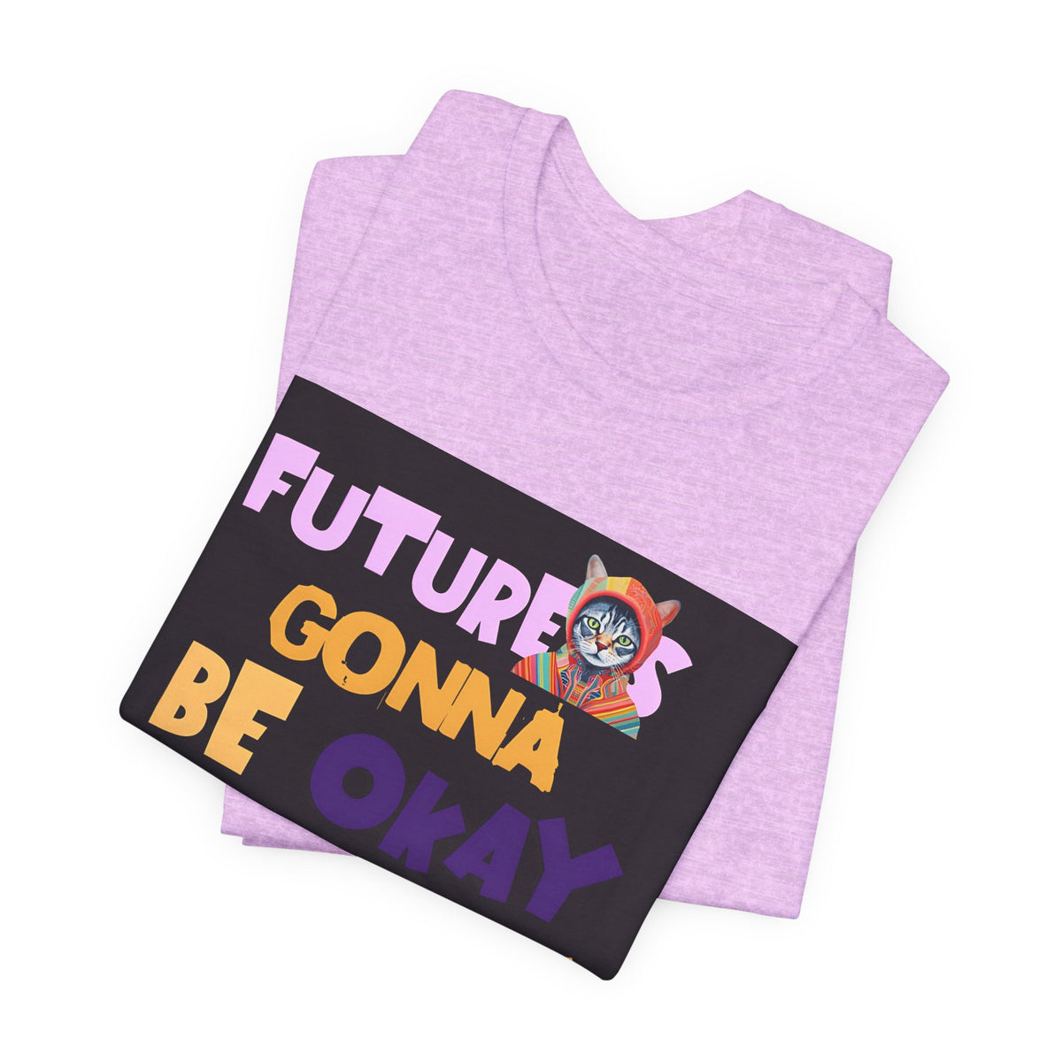T-Shirt — "Future's Gonna Be Okay" Inspirational Graphic Tee