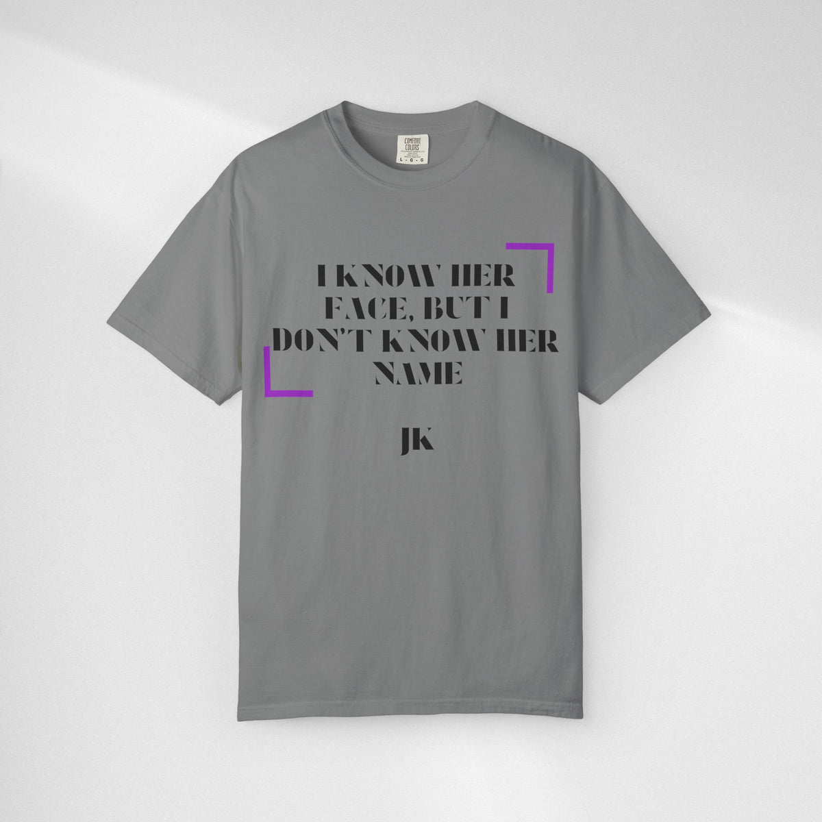 T-Shirt — “I Know Her Face, But I Don’t Know Her Name” Graphic Tee