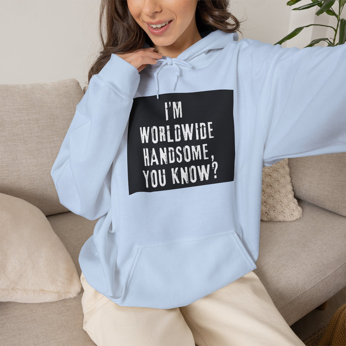 Worldwide Handsome Hoodie — "I'm Worldwide Handsome, You Know?" Graphic Hoodie