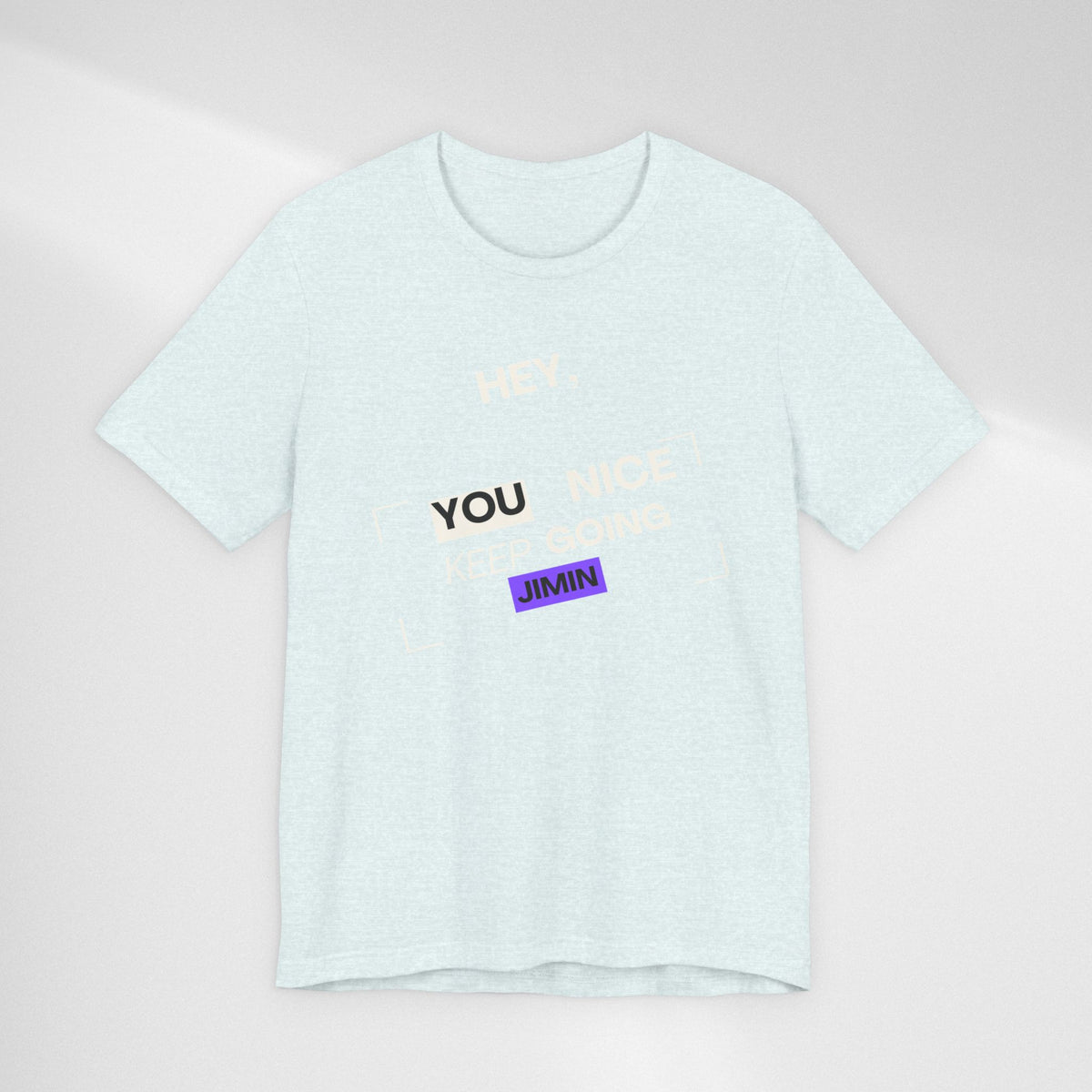 Motivational Graphic Tee — "Hey, You Keep Going" Inspirational T‑Shirt