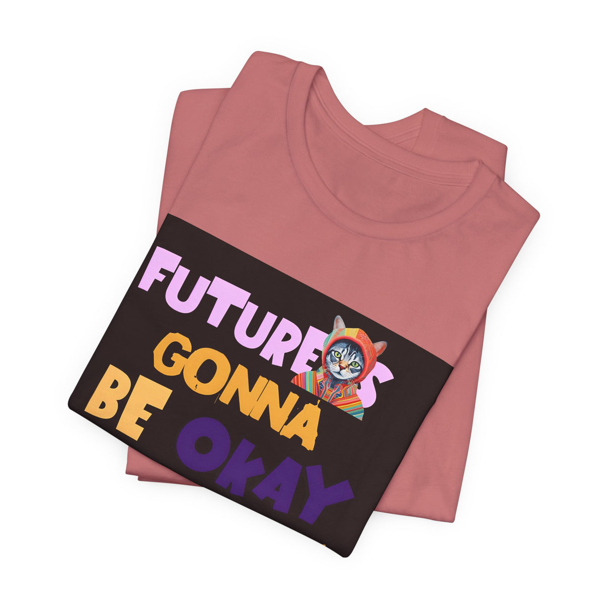 T-Shirt — "Future's Gonna Be Okay" Inspirational Graphic Tee