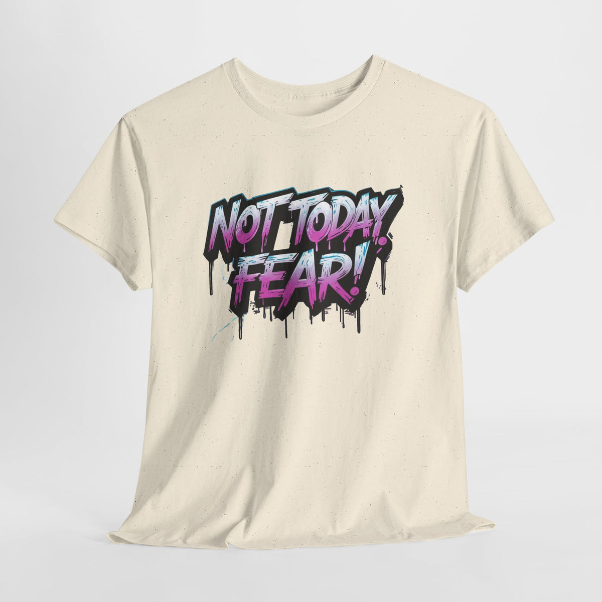 Not Today Fear! Graphic Tee — BTS  Motivational Streetwear