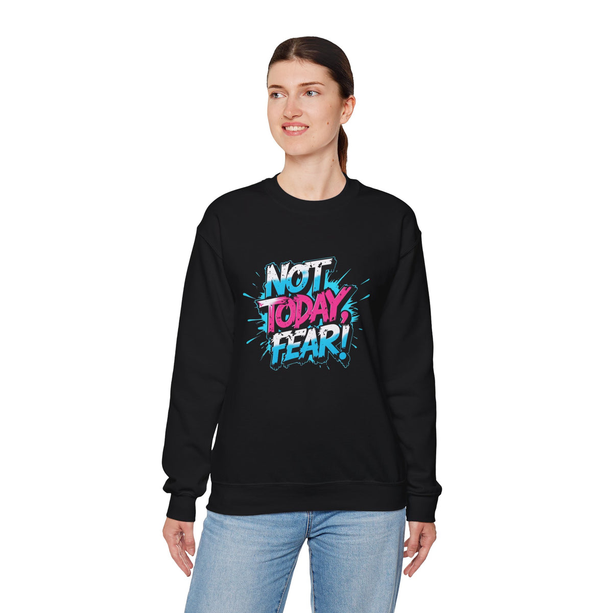 Crewneck Sweatshirt — "Not Today, Fear!" BTS Graffiti Motivational Sweatshirt