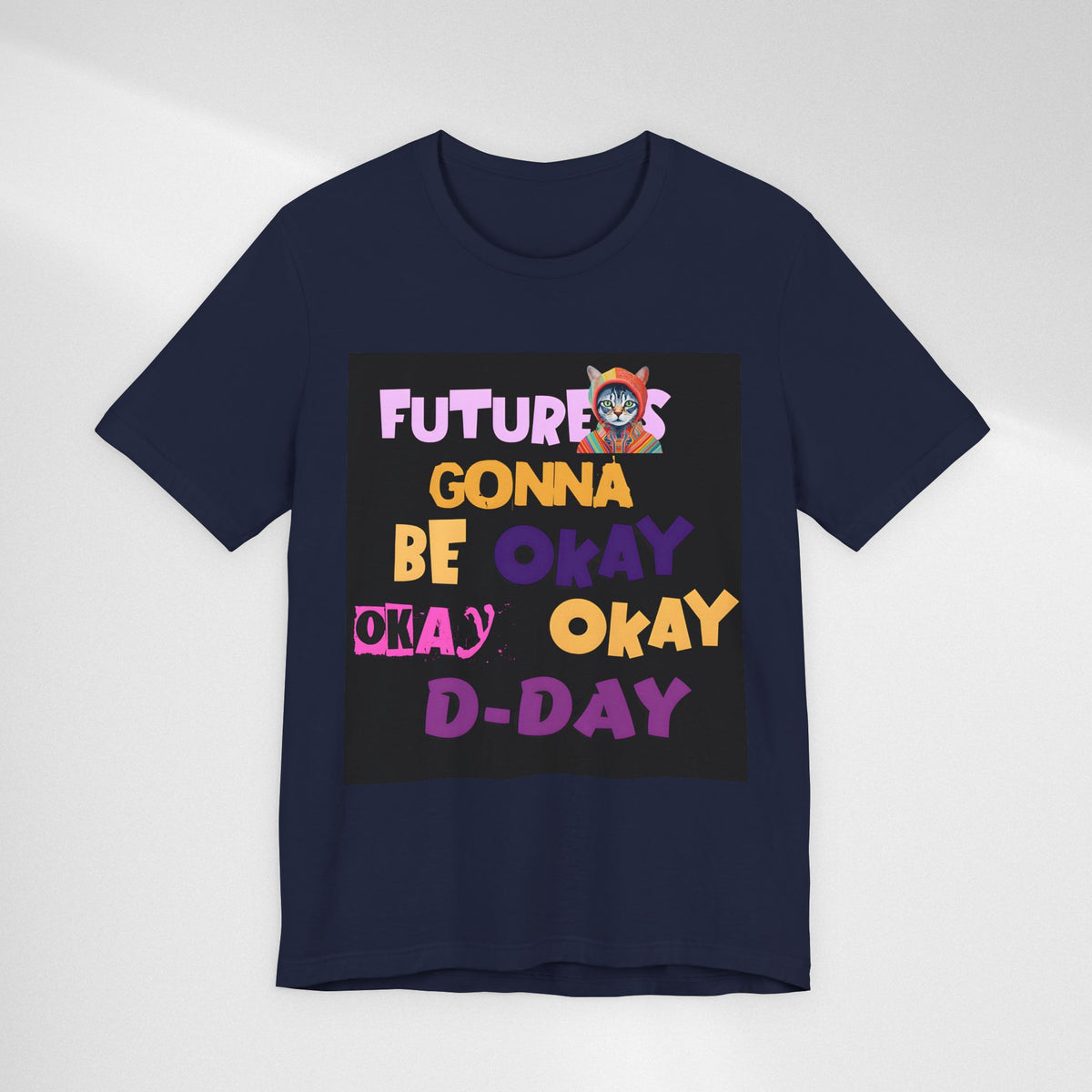 T-Shirt — "Future's Gonna Be Okay" Inspirational Graphic Tee