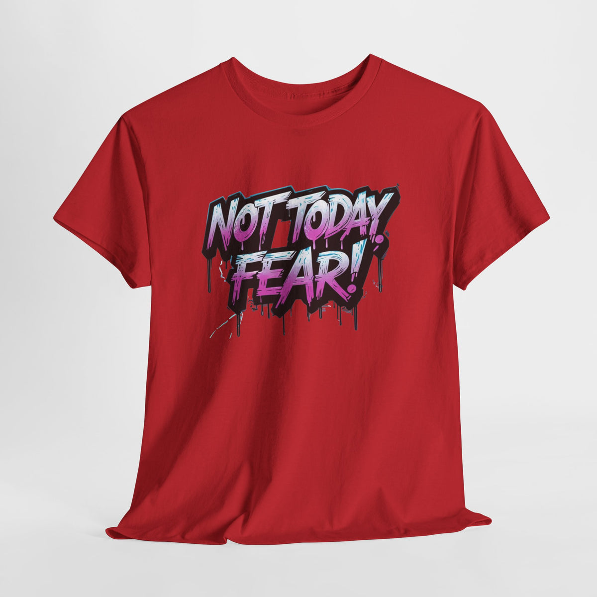 Not Today Fear! Graphic Tee — BTS  Motivational Streetwear