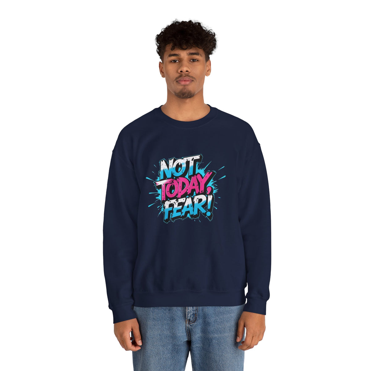 Crewneck Sweatshirt — "Not Today, Fear!" BTS Graffiti Motivational Sweatshirt